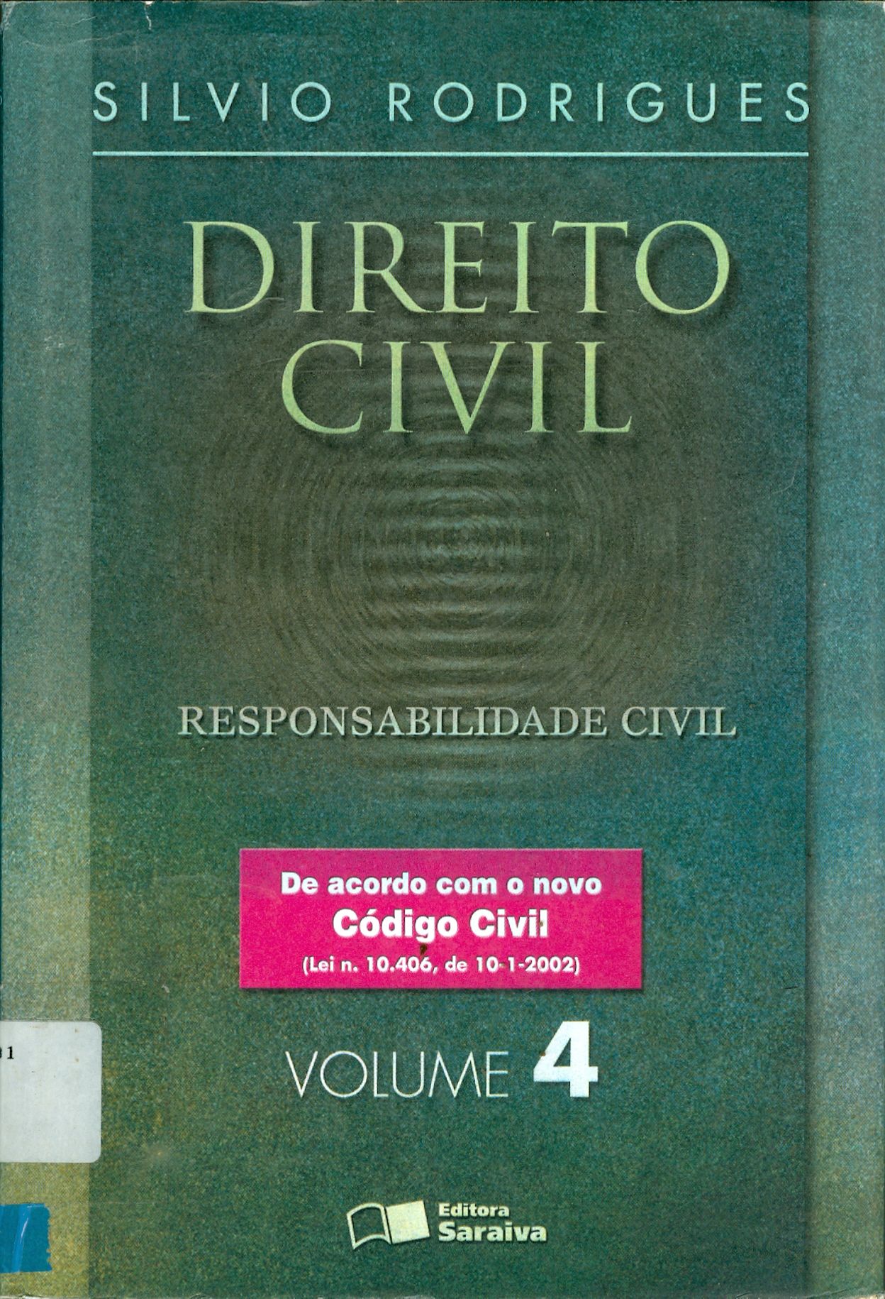 DIREITO CIVIL: RESPONSABILIDADE CIVIL - V. 4 