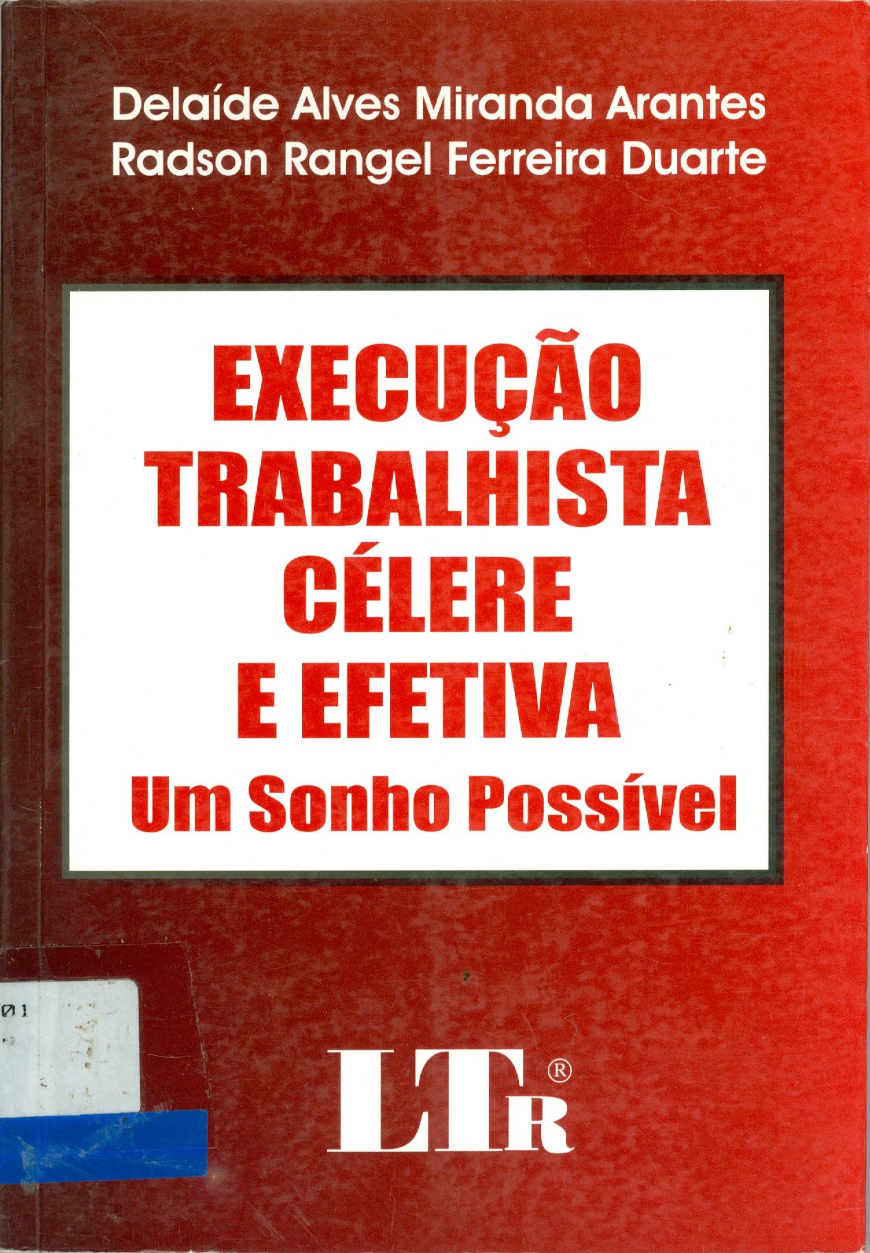 EXECUÇÃO TRABALHISTA CÉLERE E EFETIVA: UM SONHO POSSÍVEL
