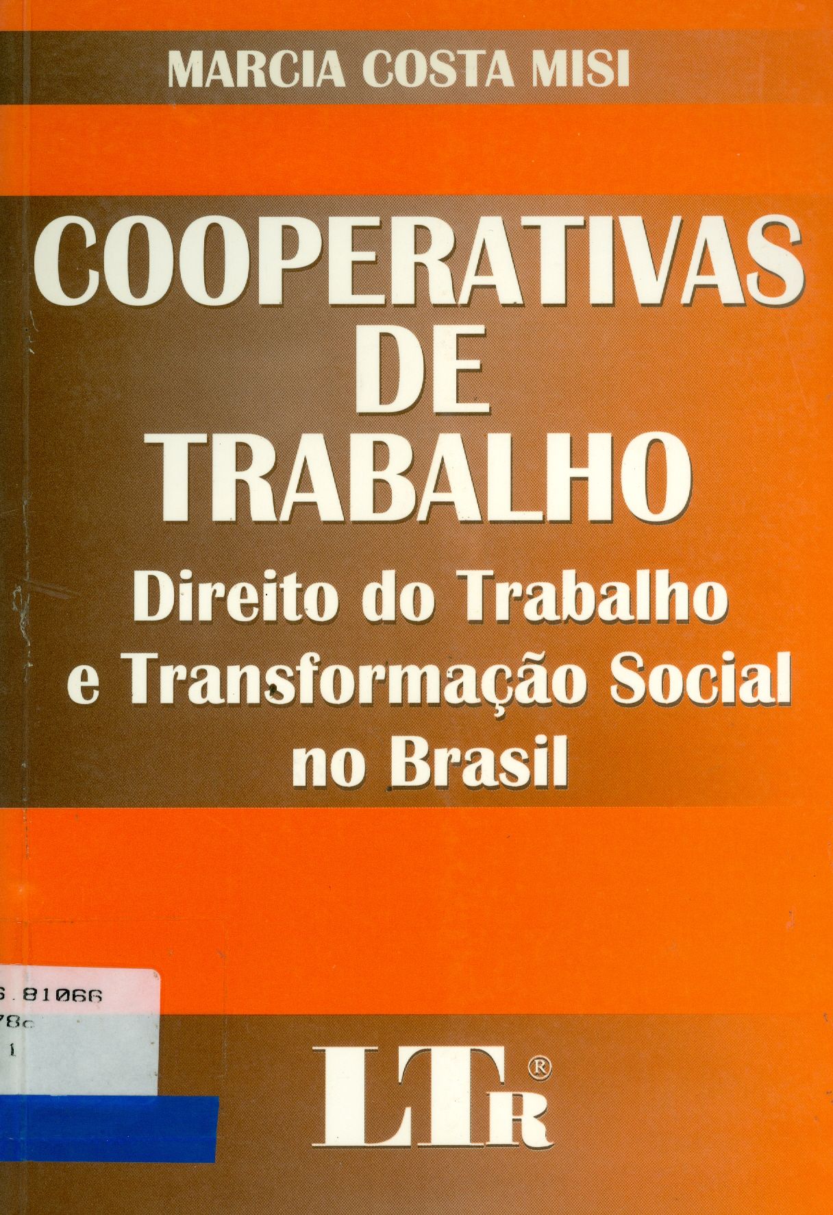 COOPERATIVAS DE TRABALHO: DIREITO DO TRABALHO E TRANSFORMAÇÃO SOCIAL NO BRASIL