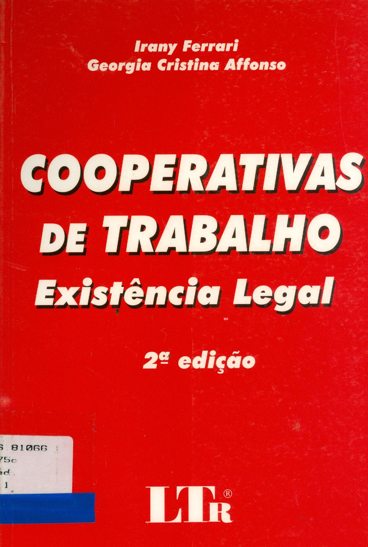 COOPERATIVAS DE TRABALHO: EXISTÊNCIA LEGAL