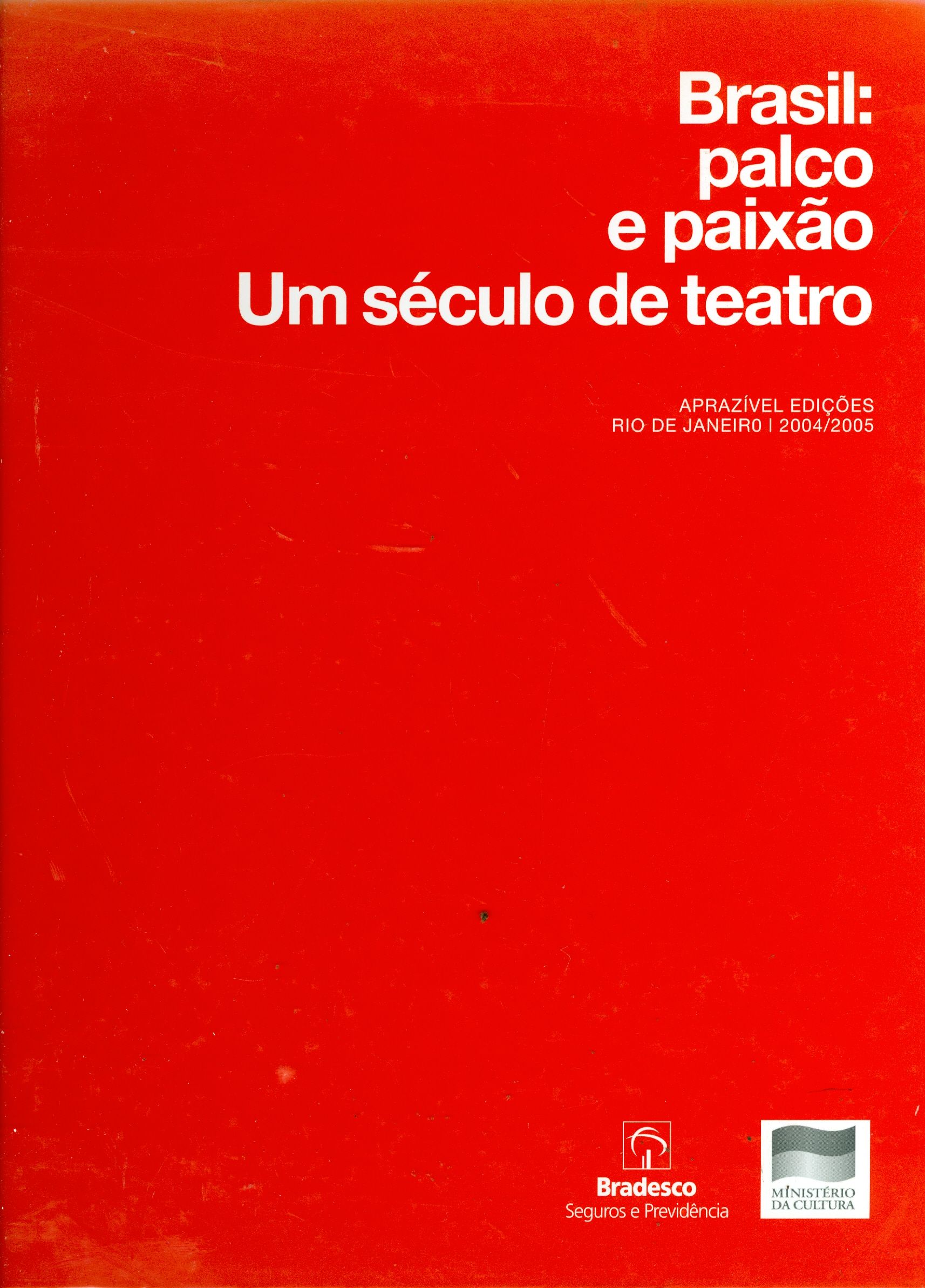 BRASIL: PALCO E PAIXÃO: UM SÉCULO DE TEATRO