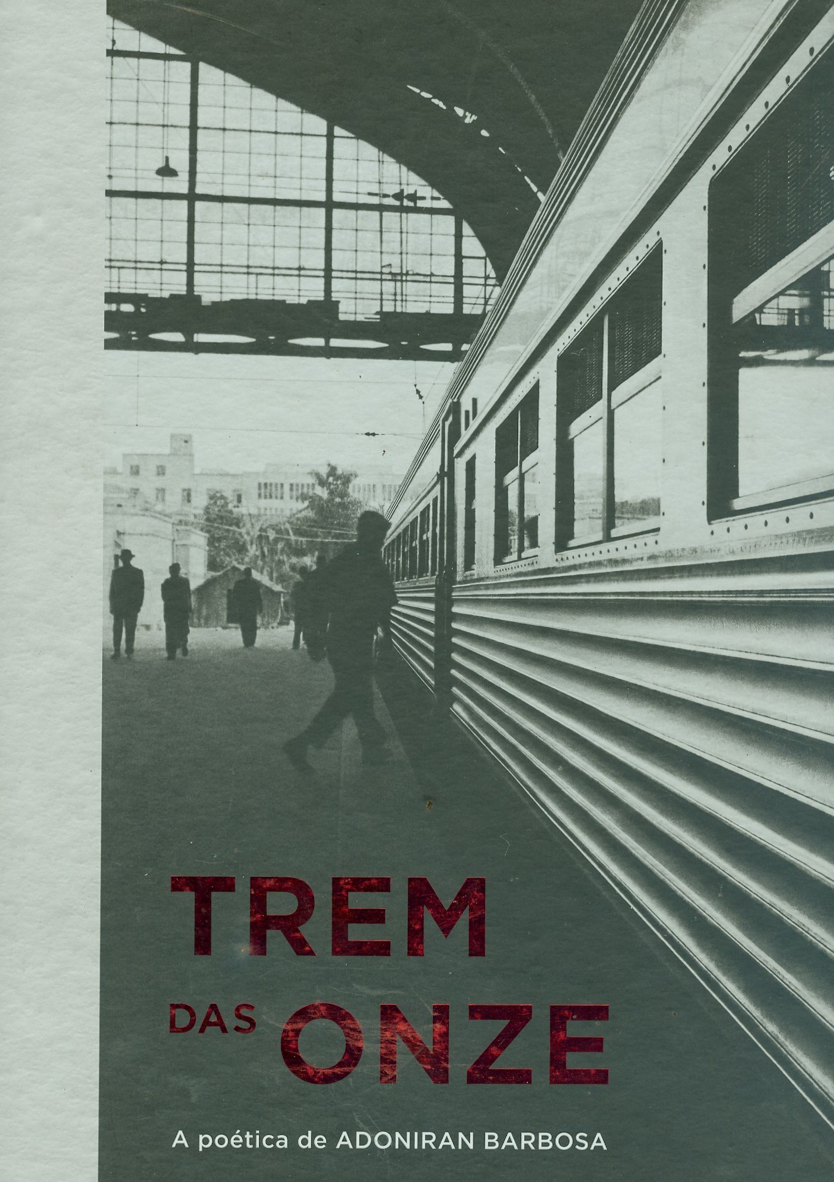 TREM DAS ONZE: A POÉTICA DE ADONIRAN BARBOSA