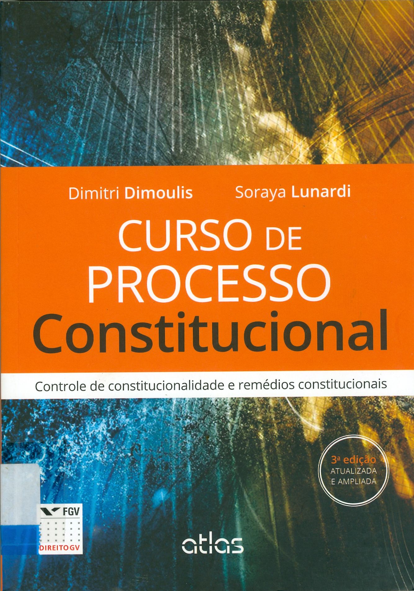 CURSO DE PROCESSO CONSTITUCIONAL: CONTROLE DA CONSTITUCIONALIDADE E REMÉDIOS CONSTITUCIONAIS