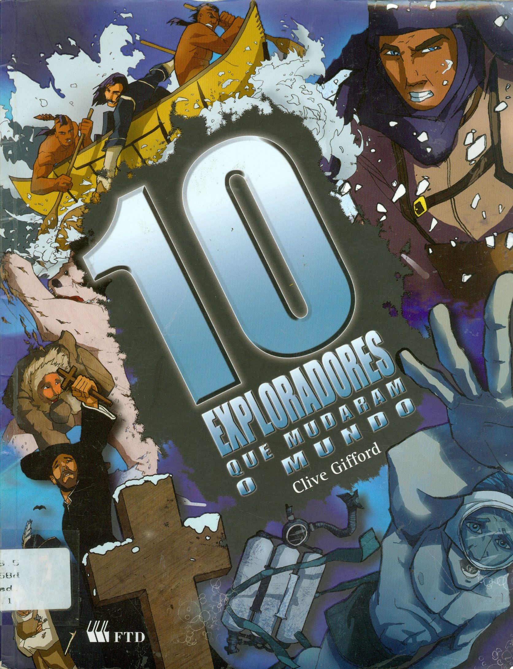 DEZ EXPLORADORES QUE MUDARAM O MUNDO