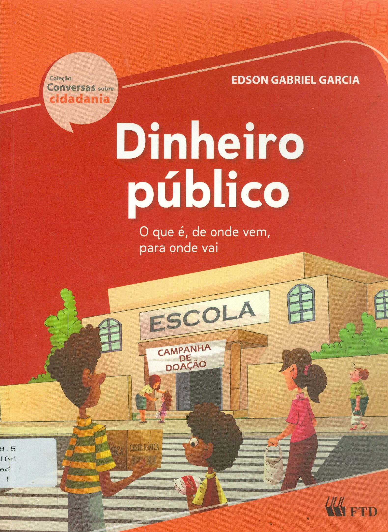 DINHEIRO PÚBLICO: O QUE É, DE ONDE VEM, PARA ONDE VAI