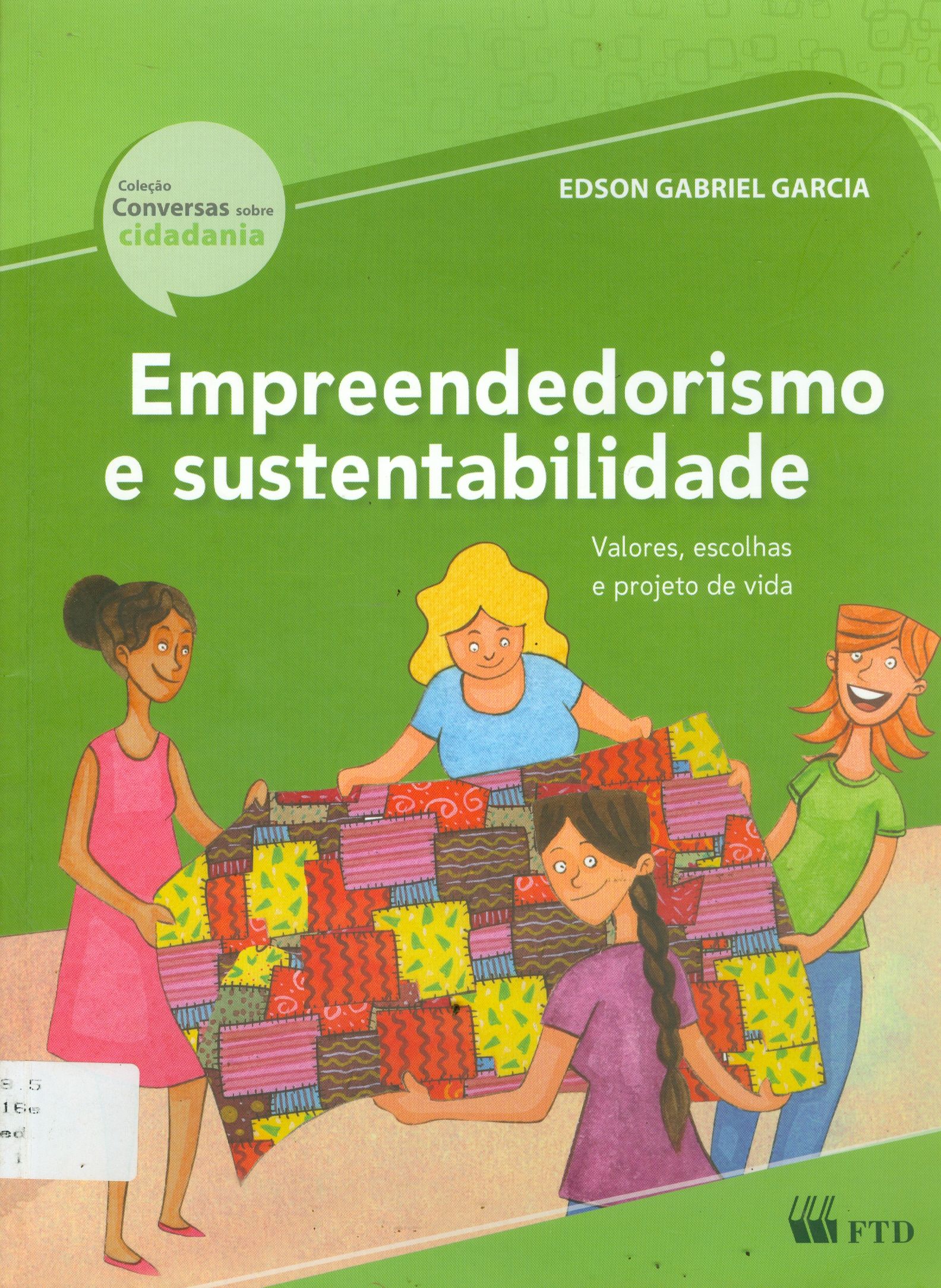 EMPREENDEDORISMO E SUSTENTABILIDADE: VALORES, ESCOLHAS E PROJETO DE VIDA