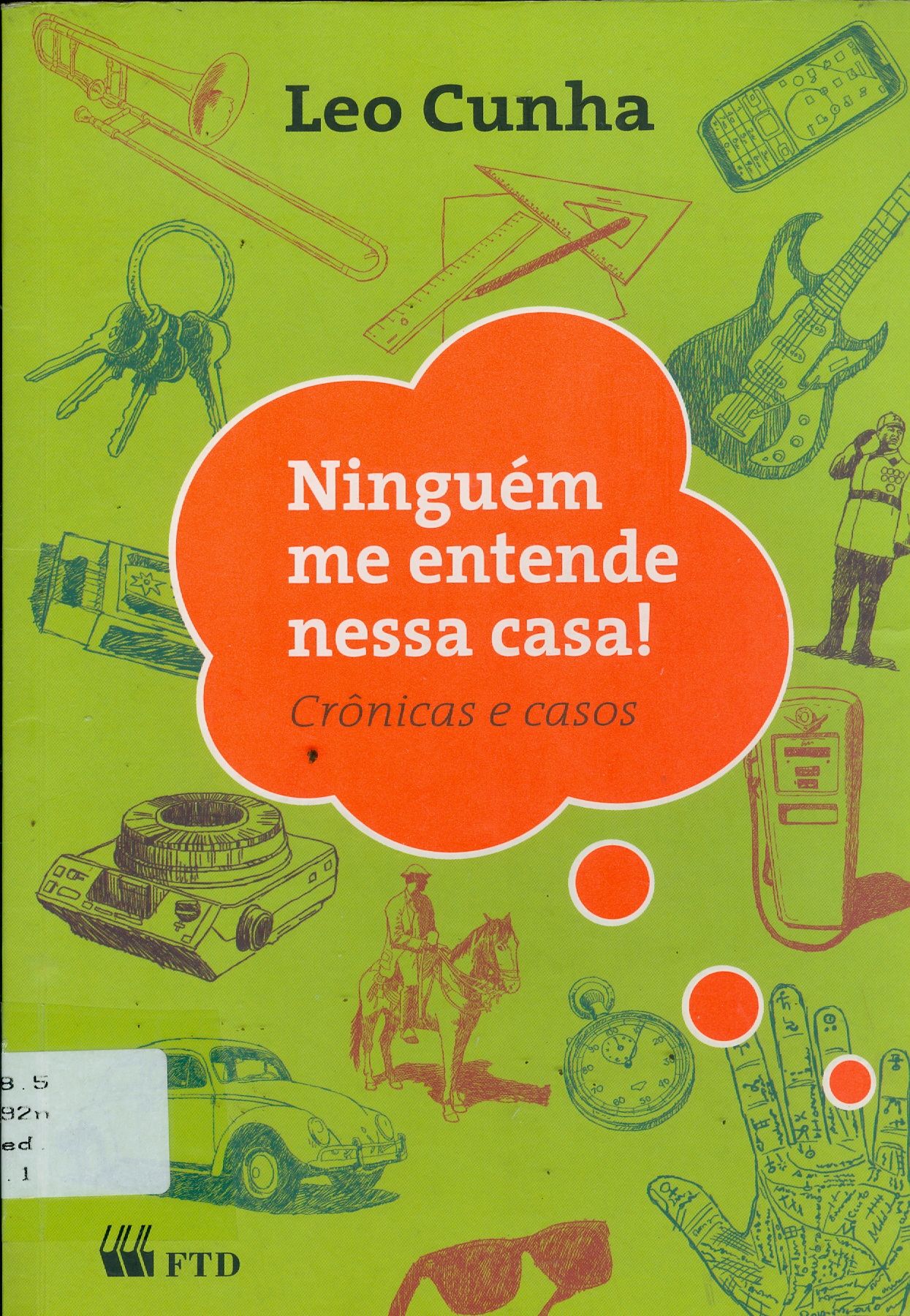 NINGUÉM ME ENTENDE NESSA CASA!  CRÔNICAS E CASOS