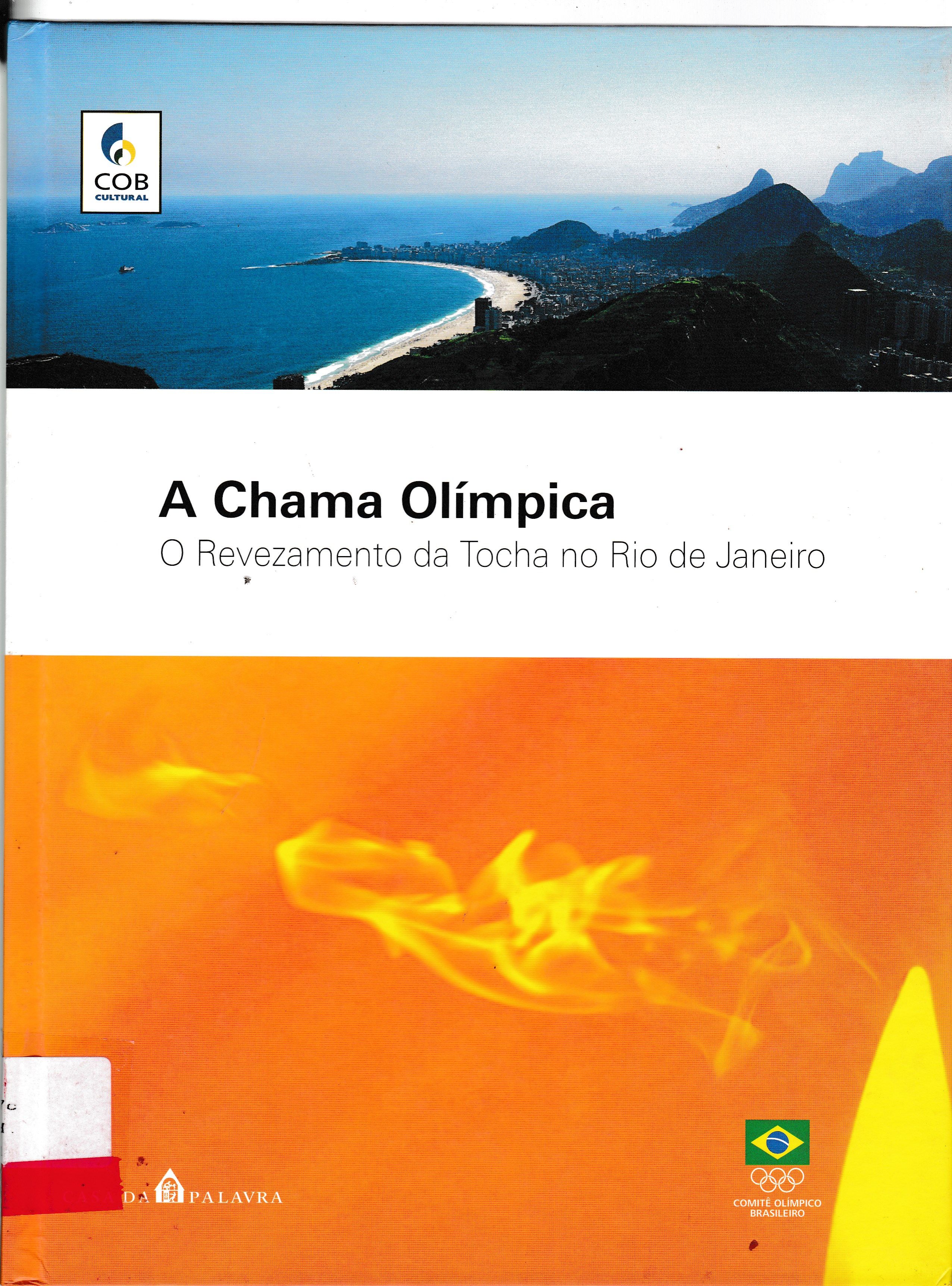 CHAMA OLÍMPICA: O REVEZAMENTO DA TOCHA NO RIO DE JANEIRO, A