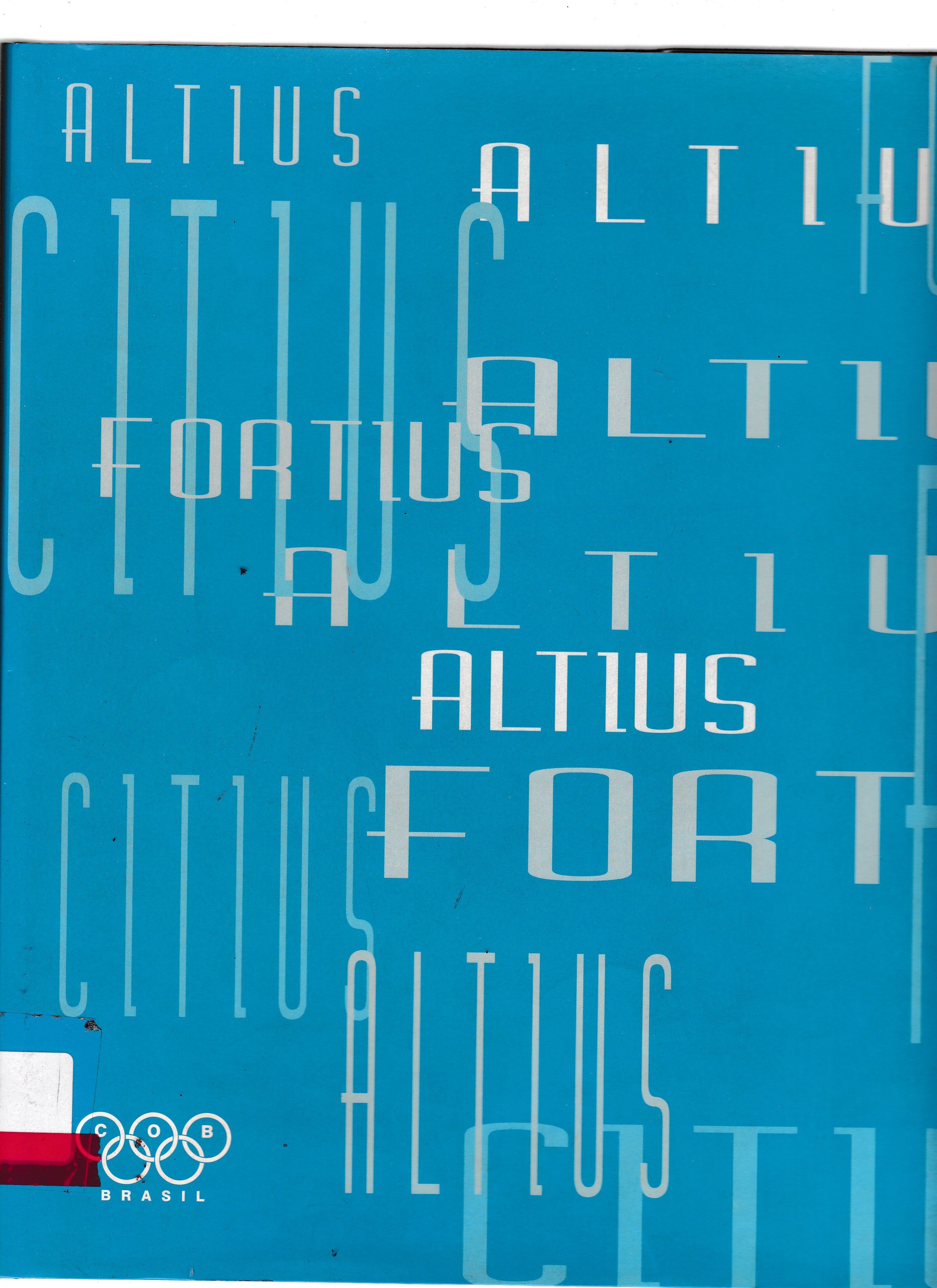 JOGOS OLIMPICOS 200: CITIUS ALTIUS FORTIUS