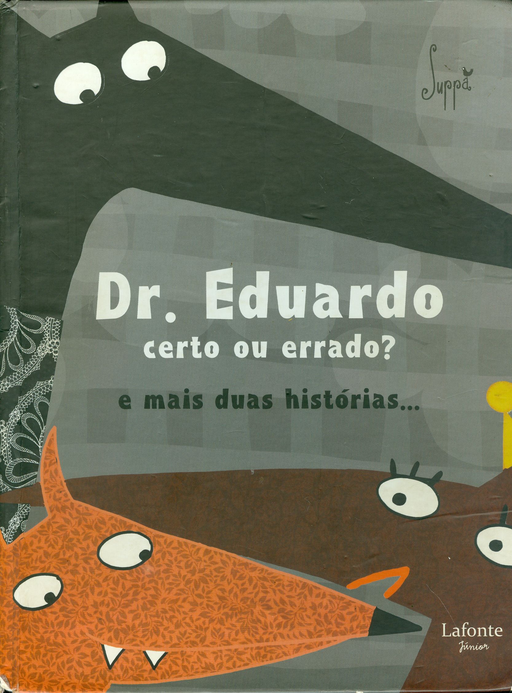 DR. EDUARDO, CERTO OU ERRADO? E MAIS DUAS HISTÓRIAS...