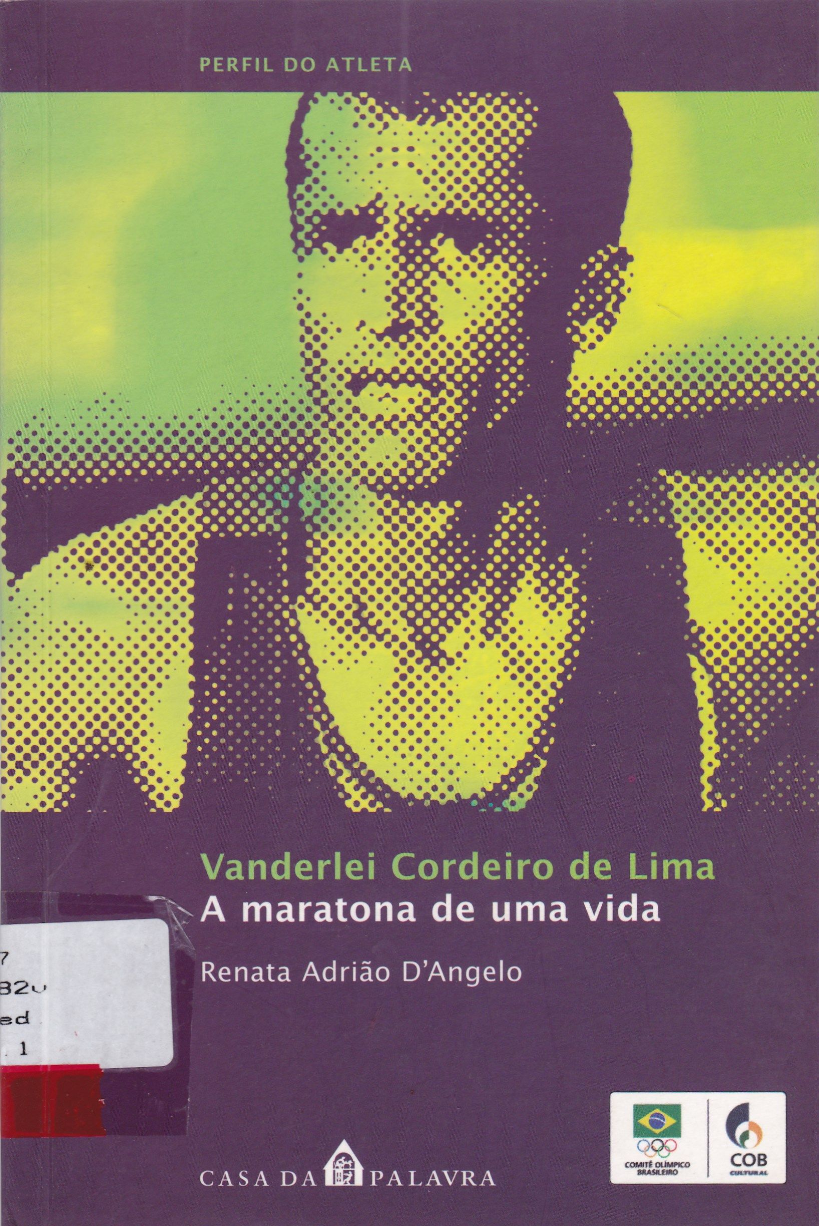 VANDERLEI CORDEIRO DE LIMA: A MARATONA DE UMA VIDA