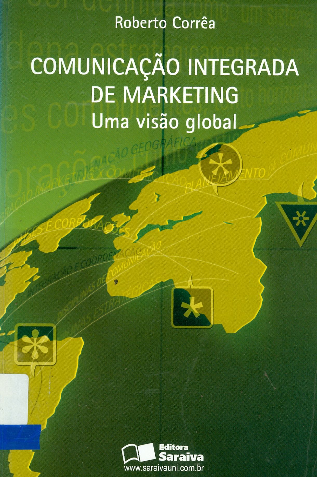 COMUNICAÇÃO INTEGRADA DE MARKETING: UMA VISÃO GLOBAL