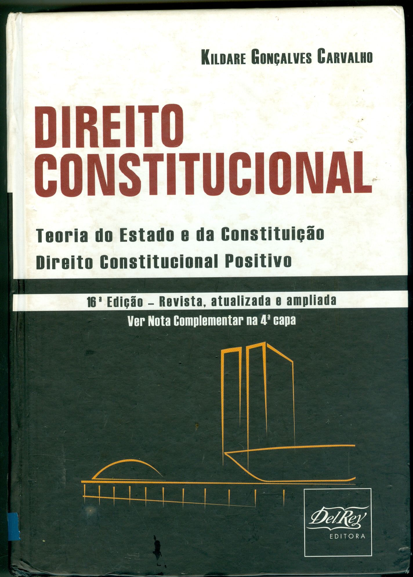 DIREITO CONSTITUCIONAL: TEORIA DO ESTADO E DA CONSTITUIÇÃO, DIREITO CONSTITUCIONAL POSITIVO