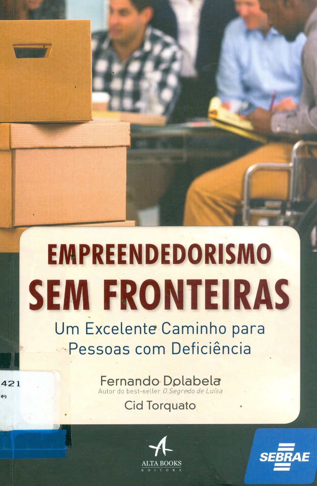 EMPREENDEDORISMO SEM FRONTEIRAS: UM EXCELENTE CAMINHO PARA PESSOAS COM DEFICIÊNCIA