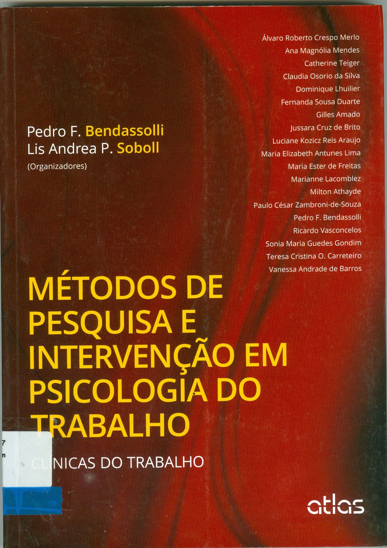 MÉTODOS DE PESQUISA E INTERVENÇÃO EM PSICOLOGIA DO TRABALHO : CLÍNICAS DO TRABALHO