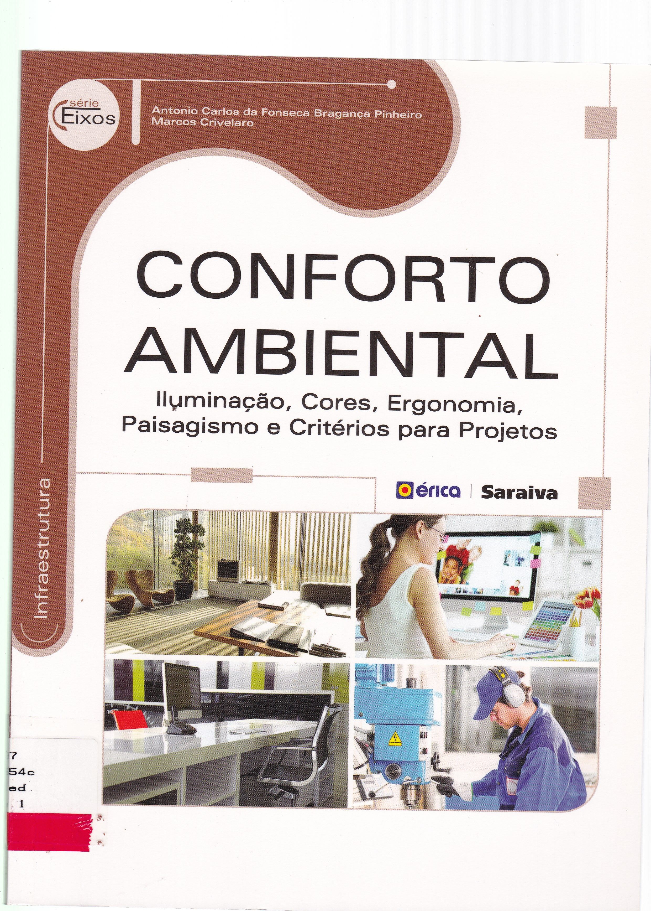 CONFORTO AMBIENTAL: ILUMINAÇÃO, CORES, ERGONOMIA, PAISAGISMO E CRITÉRIOS PARA PROJETOS