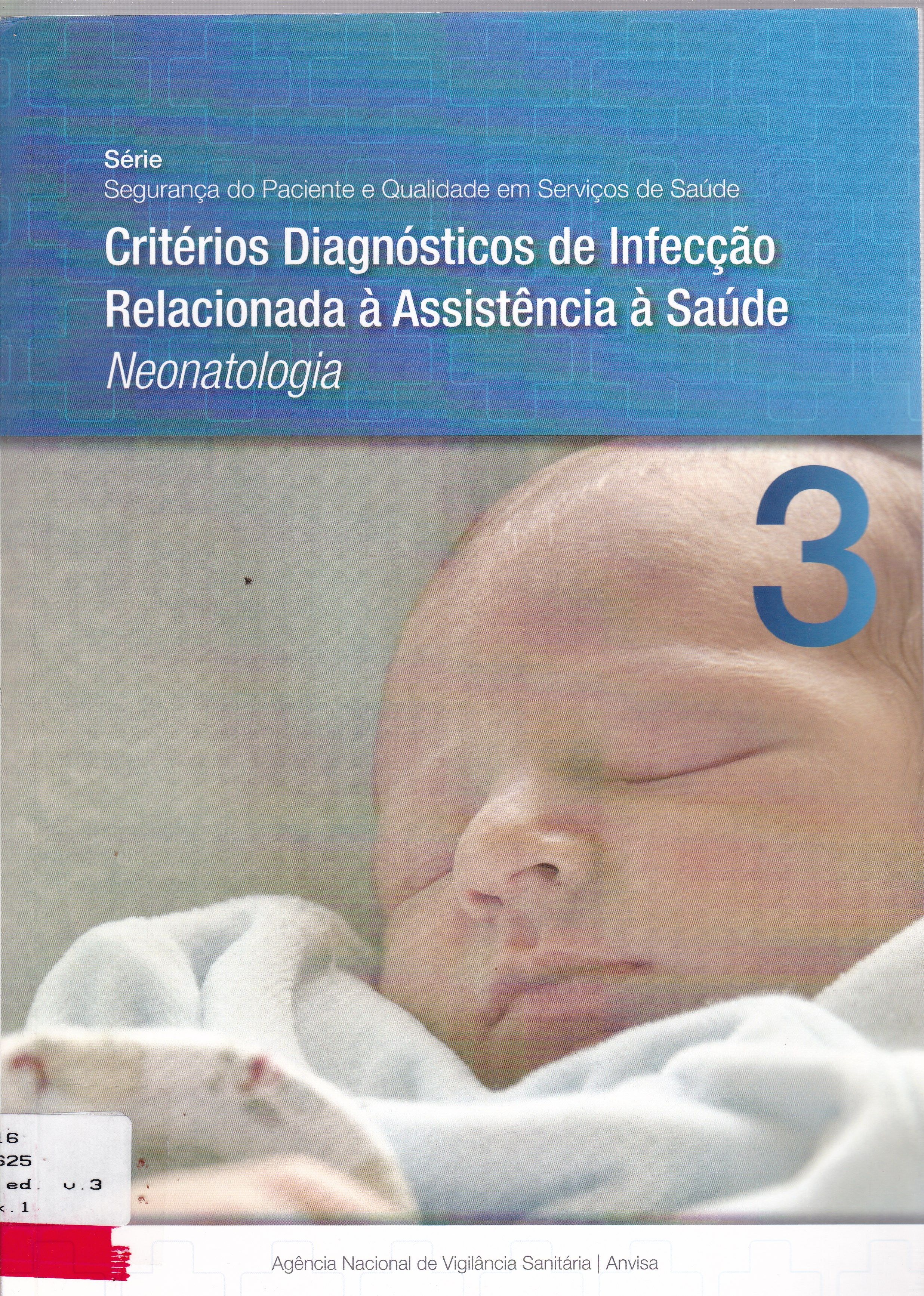 CRITÉRIOS DIAGNÓSTICOS DE INFECÇÃO RELACIONADA À ASSISTÊNCIA À SAÚDE: NEONATOLOGIA