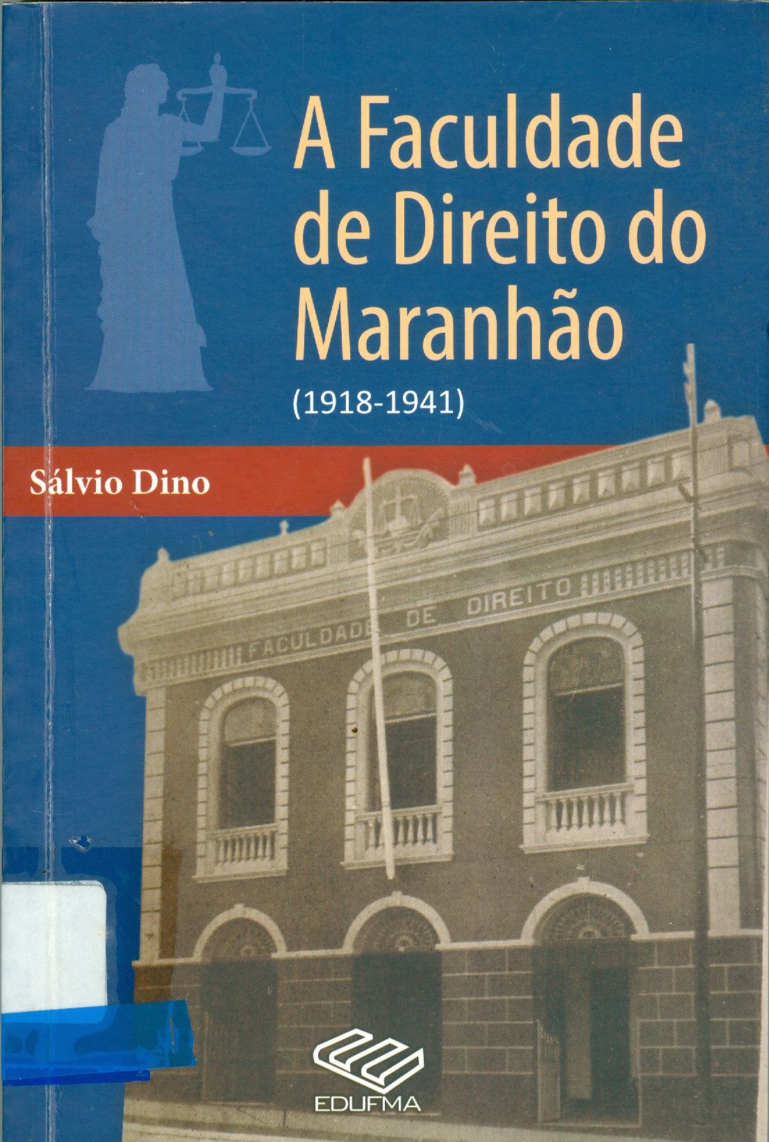 FACULDADE DE DIREITO DO MARANHÃO ( 1918-1941 ), A