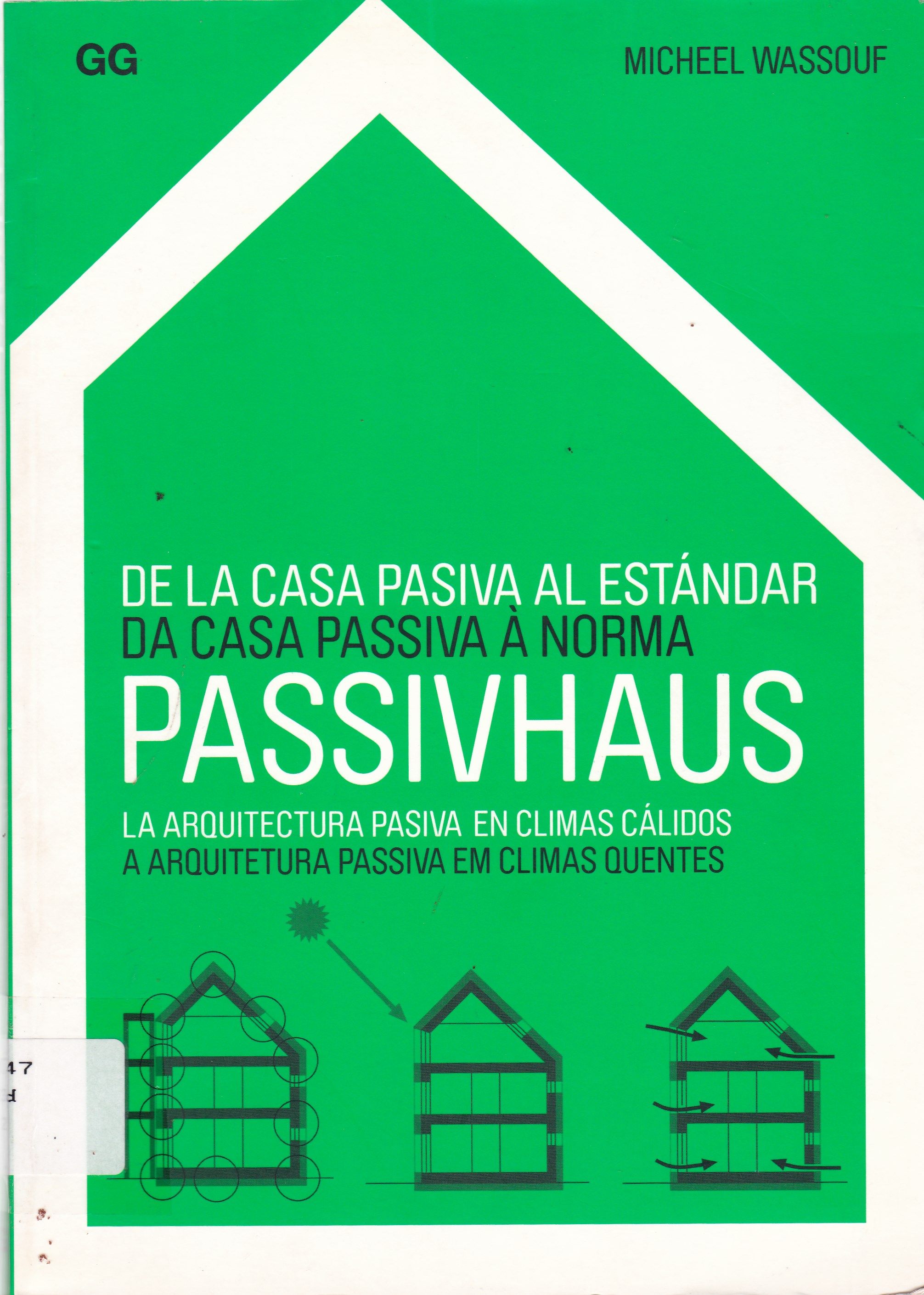 DA CASA PASSIVA À NORMA PASSIVHAUS: A ARQUITETURA PASSIVA EM CLIMAS QUENTES