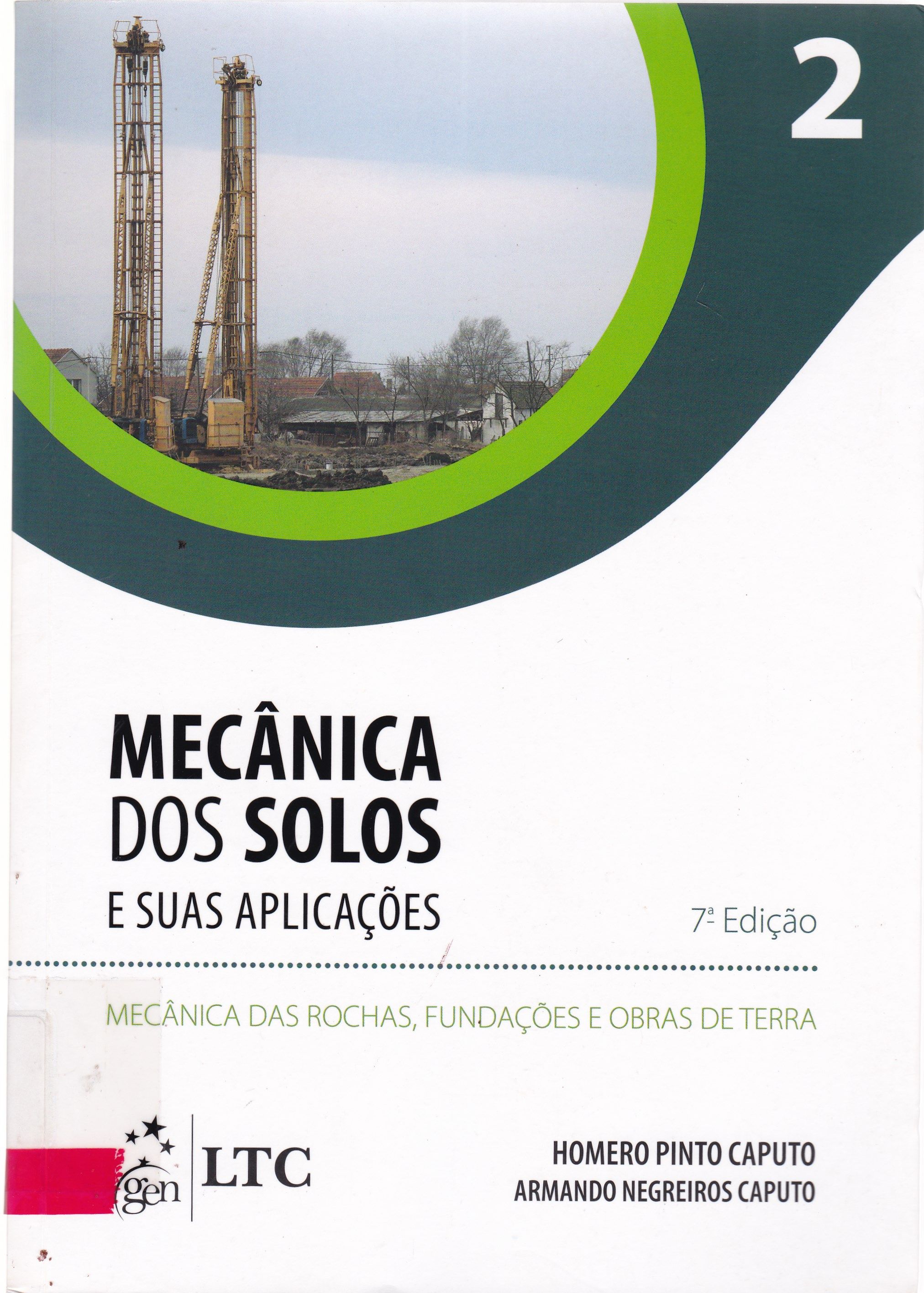 MECÂNICA DOS SOLOS E SUAS APLICAÇÕES : MECÂNICA DAS ROCHAS, FUNDAÇÕES E OBRAS DE TERRA