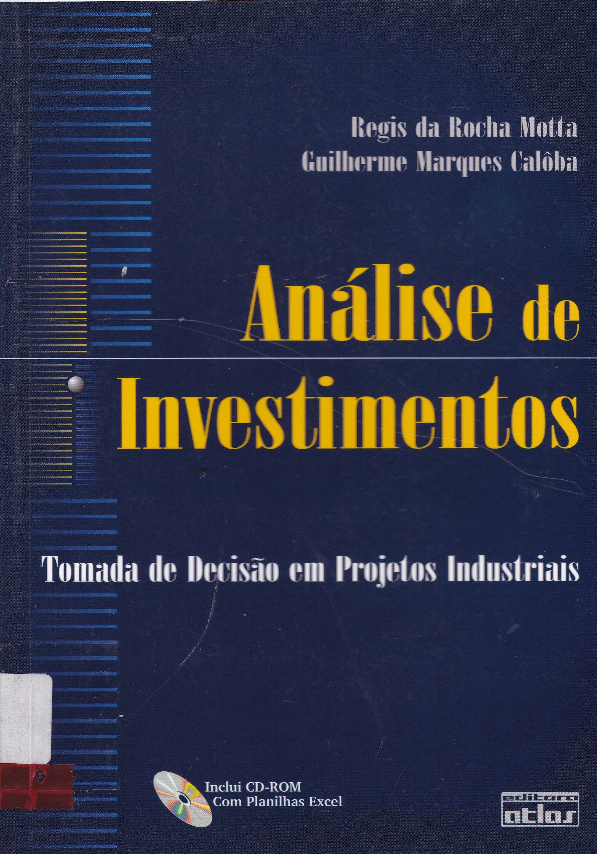 ANÁLISE DE INVESTIMENTOS: TOMADA DE DECISÃO EM PROJETOS INDUSTRIAIS