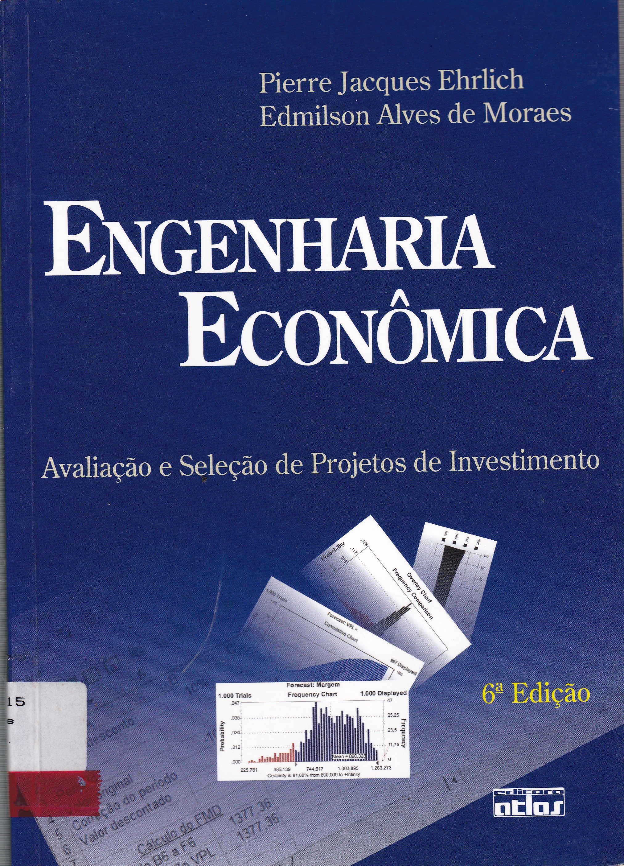 ENGENHARIA ECONÔMICA: AVALIAÇÃO E SELEÇÃO DE PROJETOS DE INVESTIMENTO
