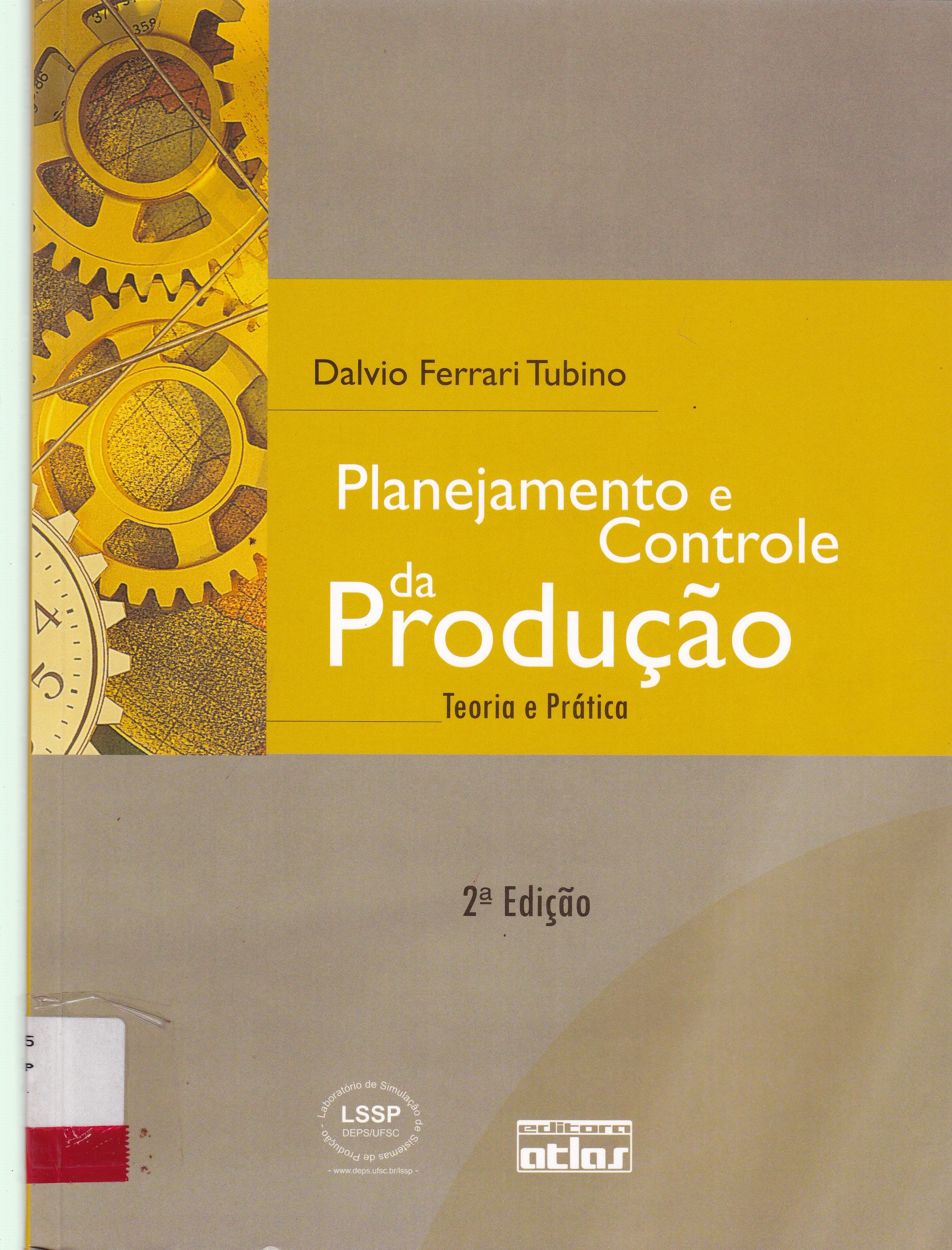 PLANEJAMENTO E CONTROLE DA PRODUÇÃO: TEORIA E PRÁTICA