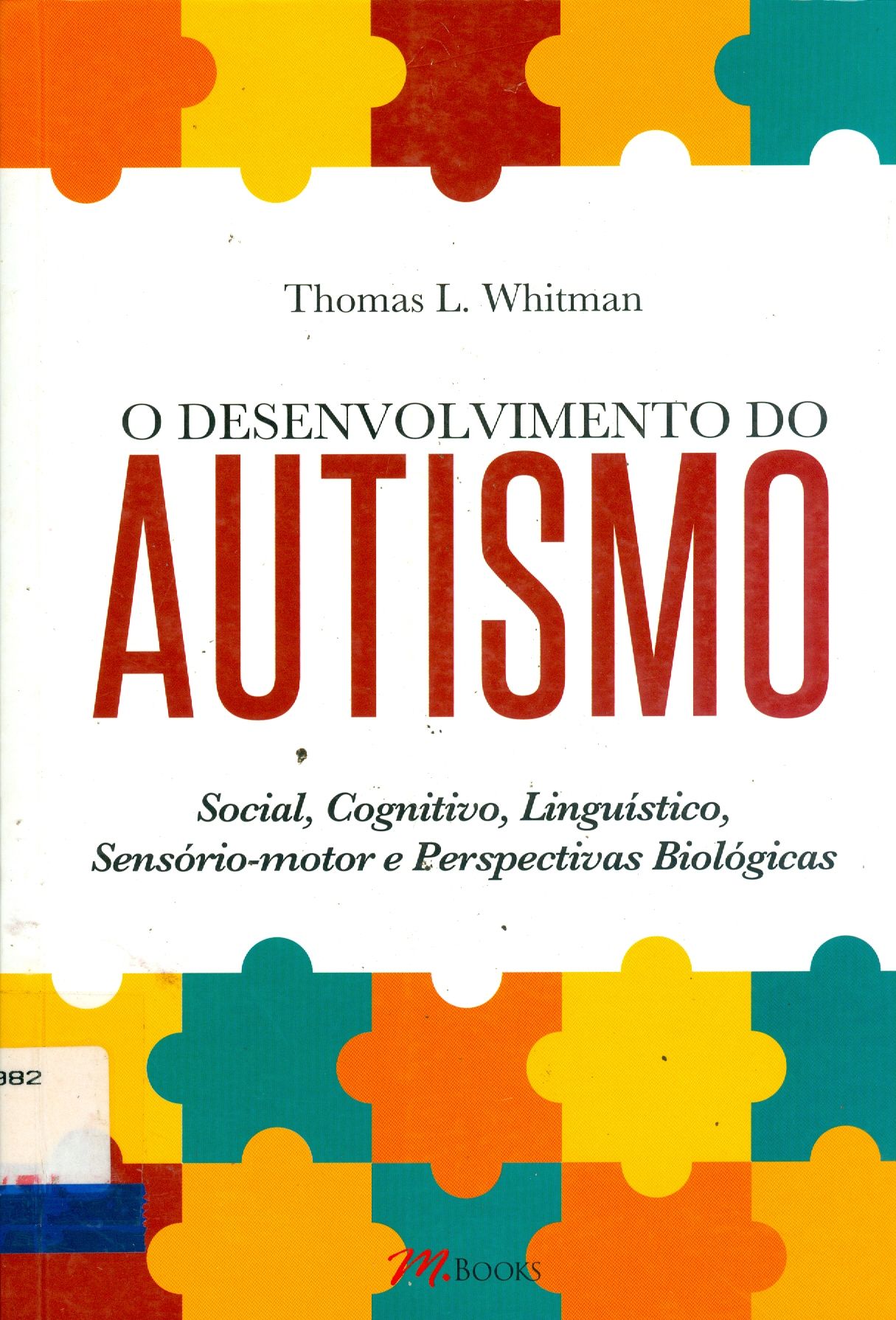 DESENVOLVIMENTO DO AUTISMO : SOCIAL, COGNITIVO, LINGUÍSTICO, SENSÓRIO-MOTOR E PERSPECTIVAS BIOLÓGICAS, O