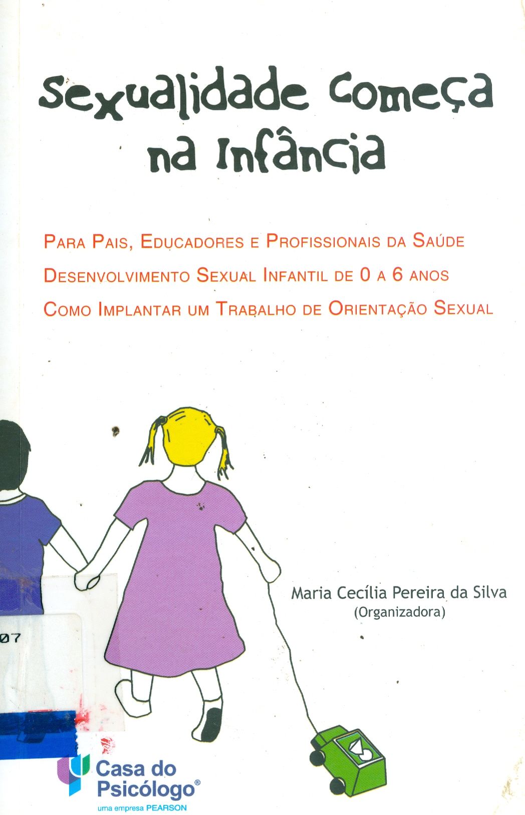 SEXUALIDADE COMEÇA NA INFÂNCIA: PARA PAIS, EDUCADORES E PROFISSIONAIS DA SAÚDE