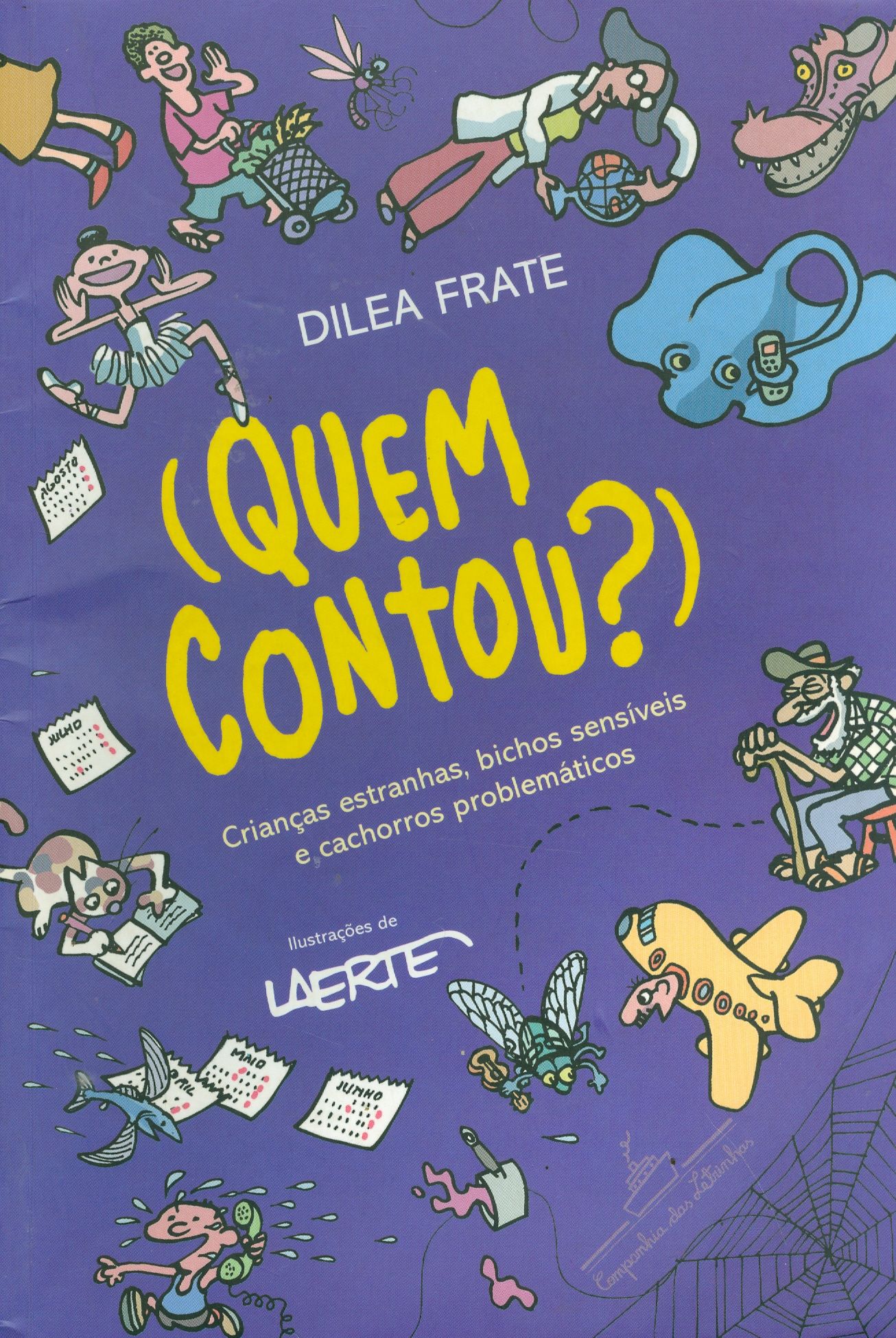 ( QUEM CONTOU? ): CRIANÇAS ESTRANHAS, BICHOS SENSÍVEIS E CACHORROS PROBLEMÁTICOS