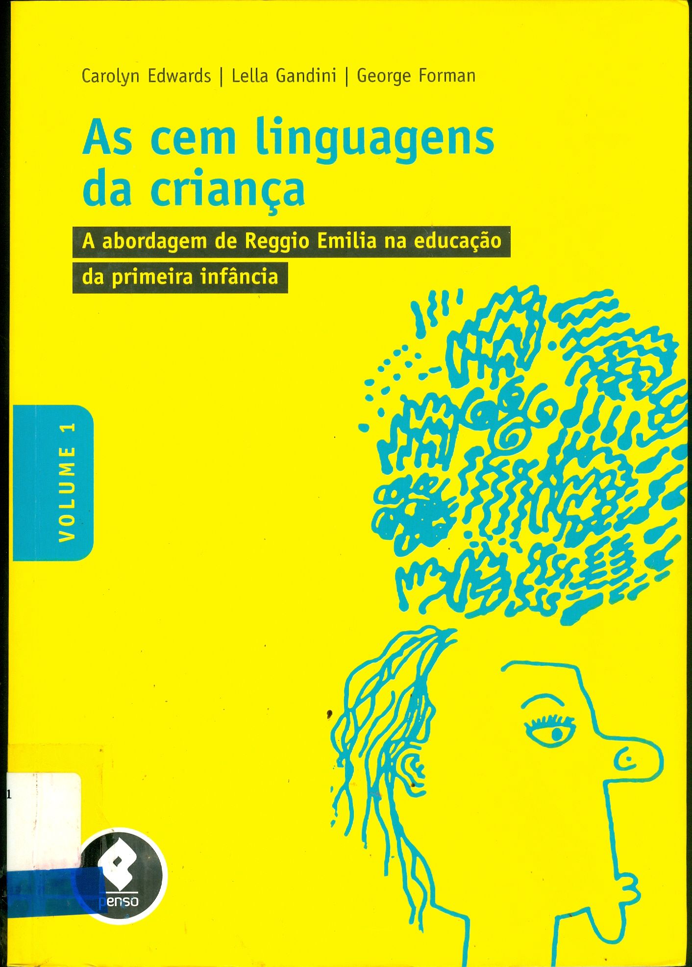 CEM LINGUAGENS DA CRIANÇA: A ABORDAGEM DE REGGIO EMILIA NA EDUCAÇÃO DA PRIMEIRA INFÂNCIA, AS
