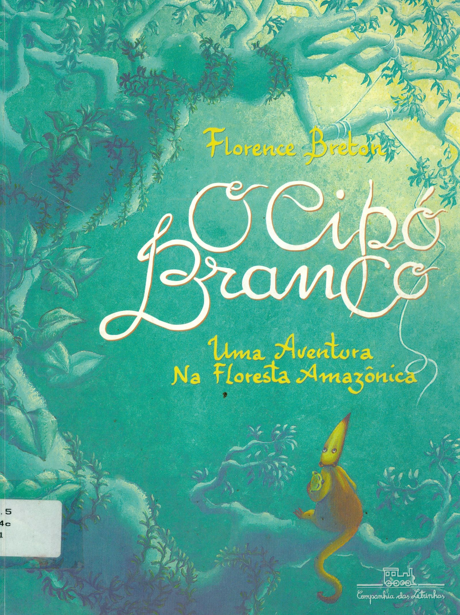 CIPÓ BRANCO: UMA AVENTURA NA FLORESTA AMAZÔNICA, O