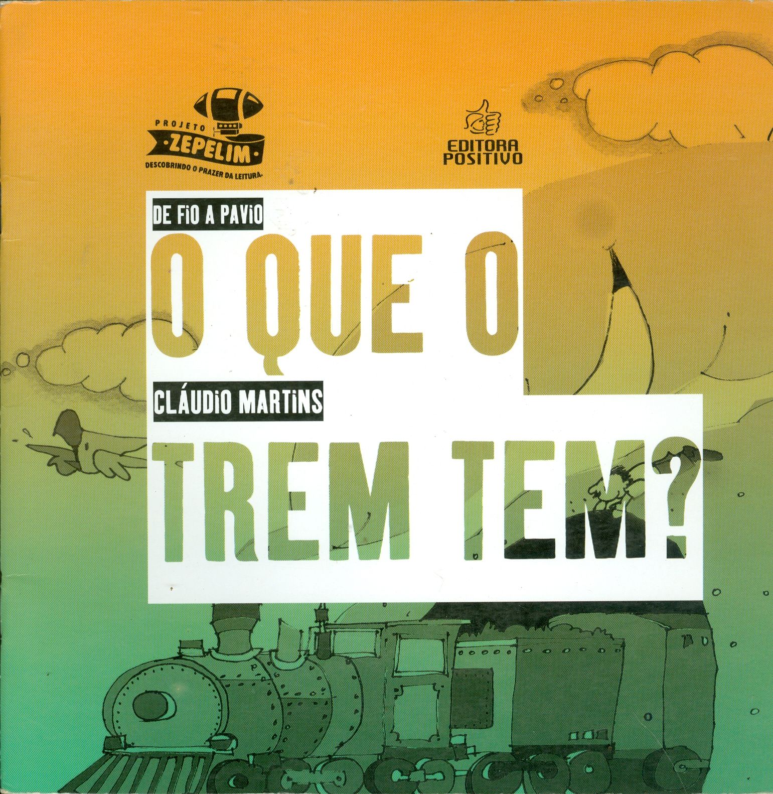 QUE O TREM TEM?, O