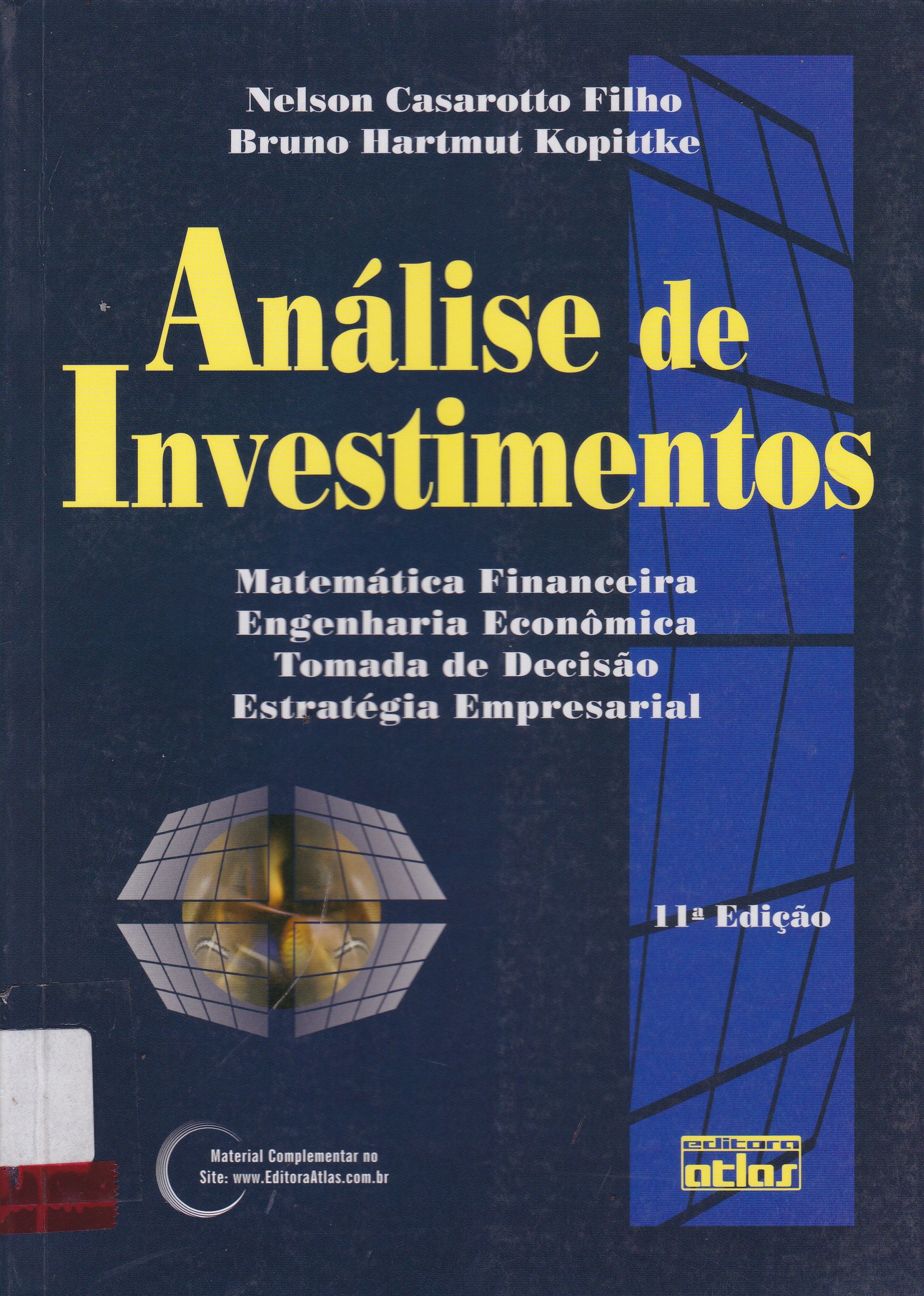 ANÁLISE DE INVESTIMENTOS: MATEMÁTICA FINANCEIRA, ENGENHARIA ECONÔMICA, TOMADA DE DECISÃO, ESTRATÉGIA EMPRESARIAL 
