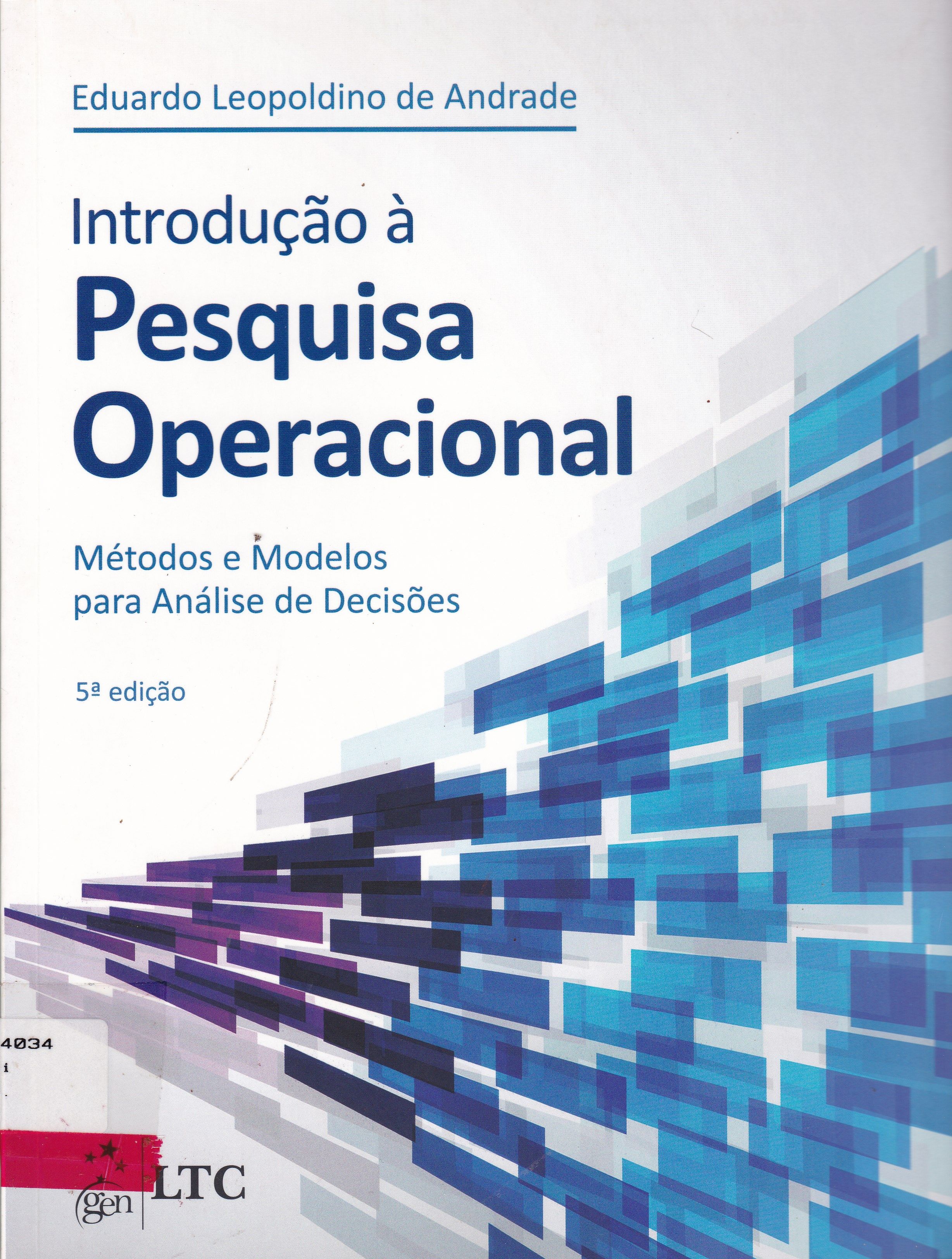 INTRODUÇÃO À PESQUISA OPERACIONAL: MÉTODOS E MODELOS PARA ANÁLISE DE DECISÕES