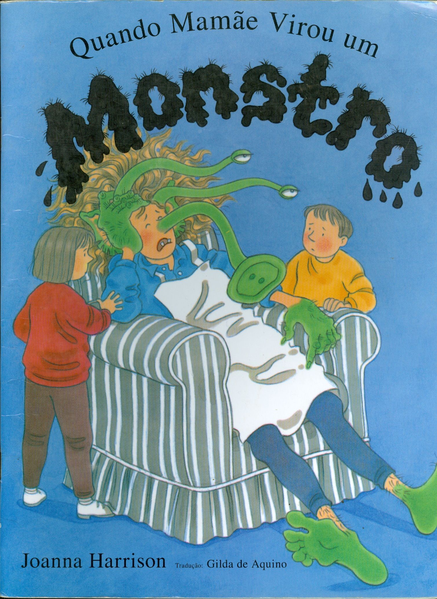 QUANDO MAMÃE VIROU UM MONSTRO