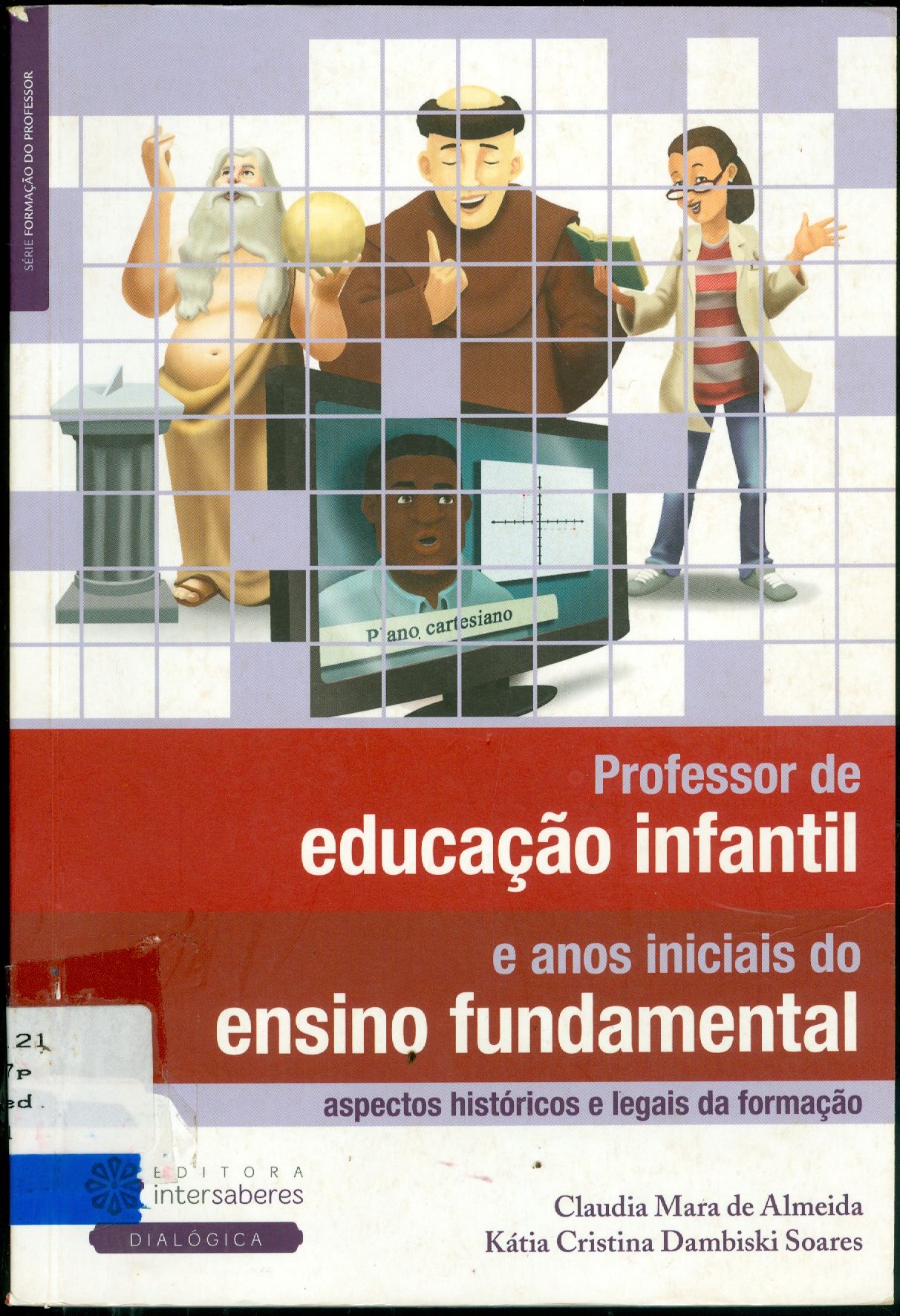 PROFESSOR DE EDUCAÇÃO INFANTIL E ANOS INICIAIS DO ENSINO FUNDAMENTAL: ASPECTOS HISTÓRICOS E LEGAIS DA FORMAÇÃO