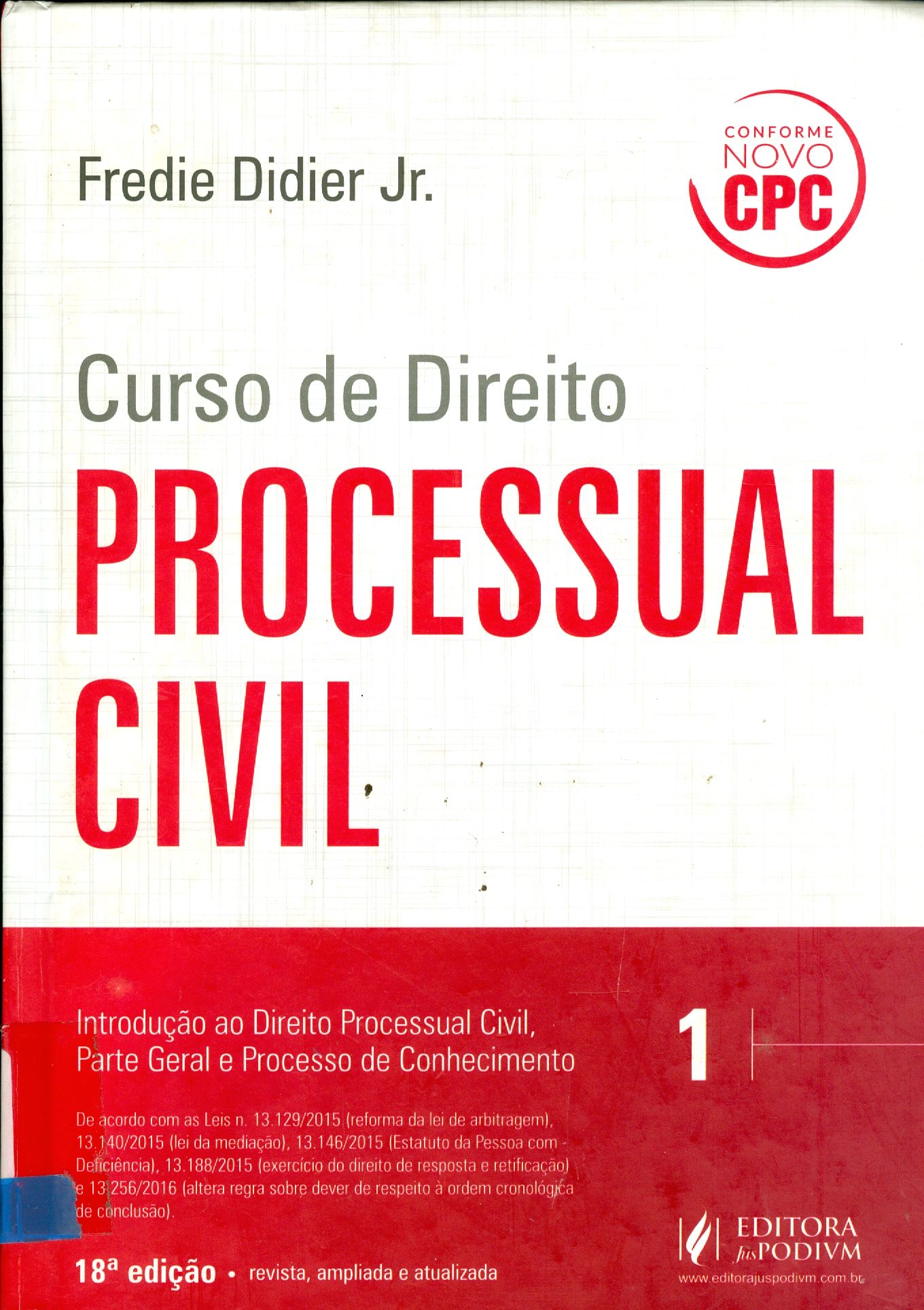 CURSO DE DIREITO PROCESSUAL CIVIL: INTRODUÇÃO AO DIREITO PROCESSUAL CIVIL, PARTE GERAL   E PROCESSO DE CONHECIMENTO