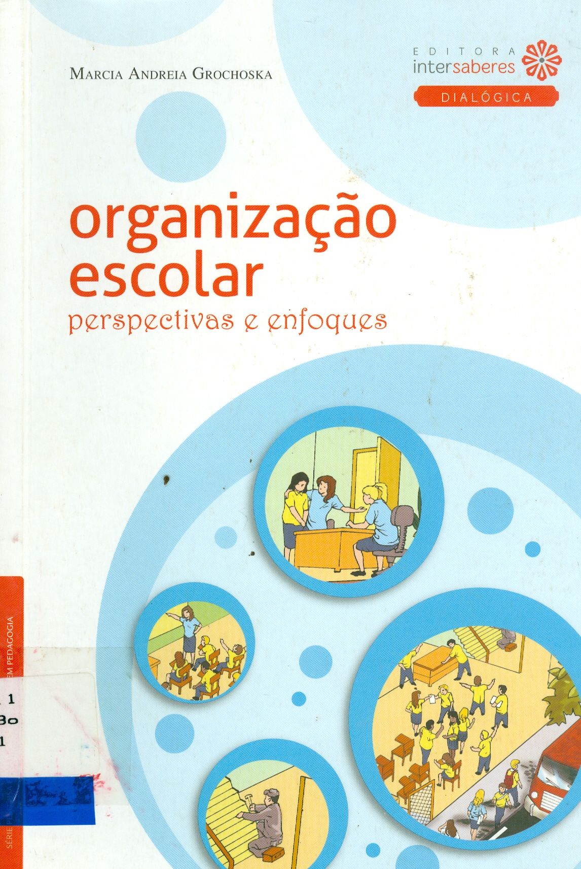 ORGANIZAÇÃO ESCOLAR: PERSPECTIVAS E ENFOQUES
