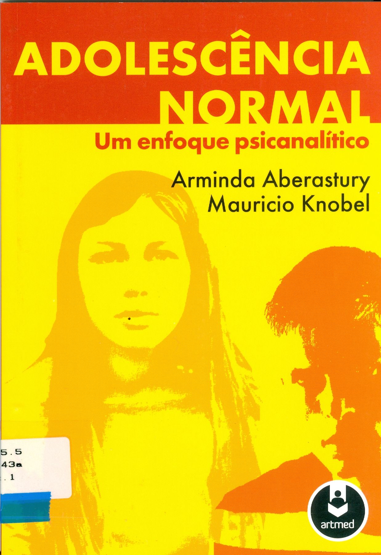 ADOLESCÊNCIA NORMAL: UM ENFOQUE PSICANALÍTICO