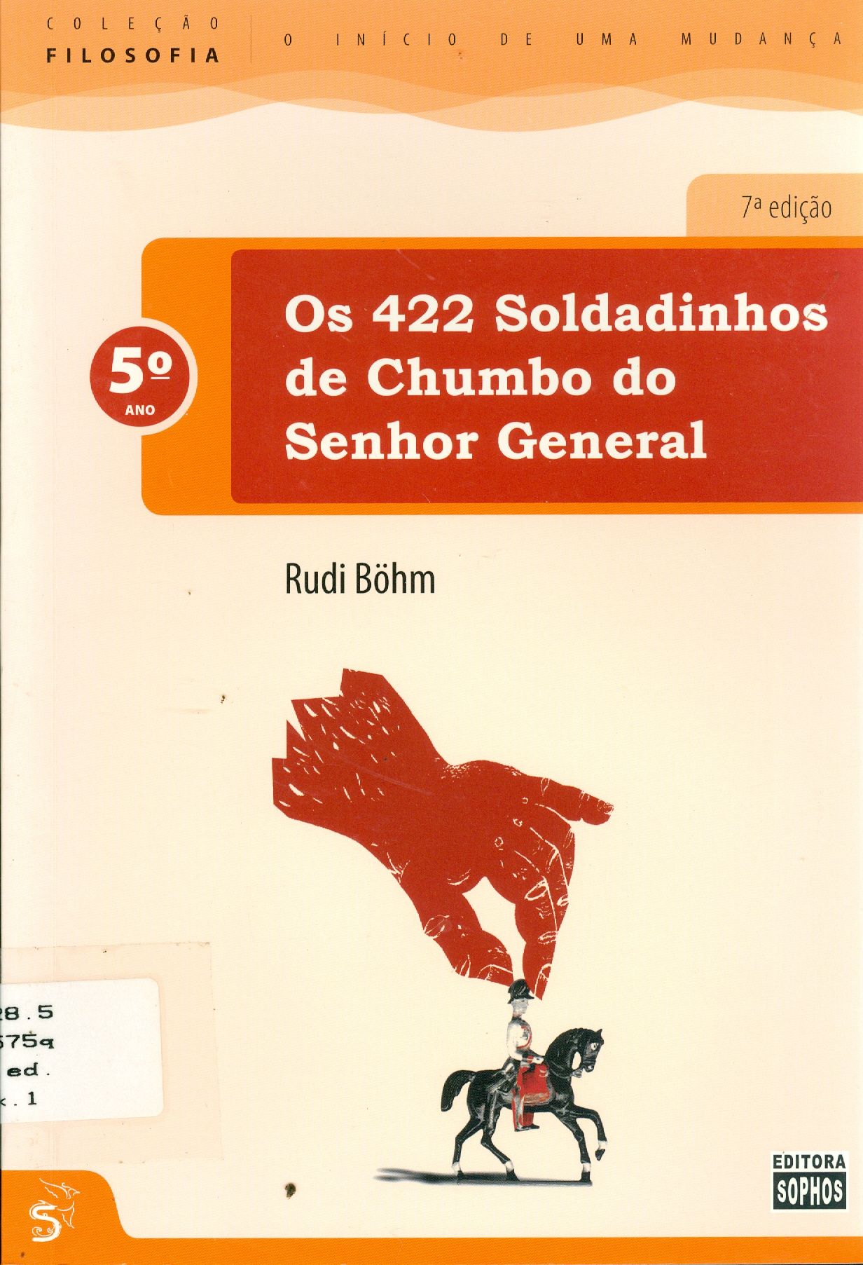 422 SOLDADINHOS DE CHUMBO DO SENHOR GENERAL, OS
