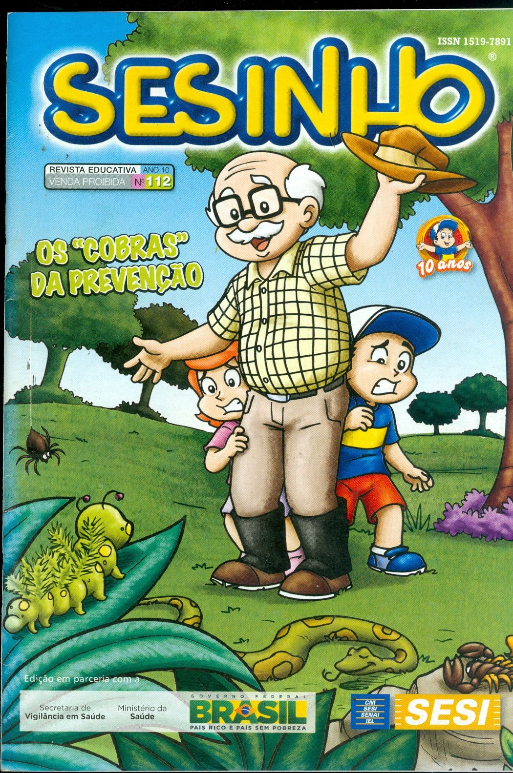 SESINHO: OS COBRAS DA PREVENÇÃO