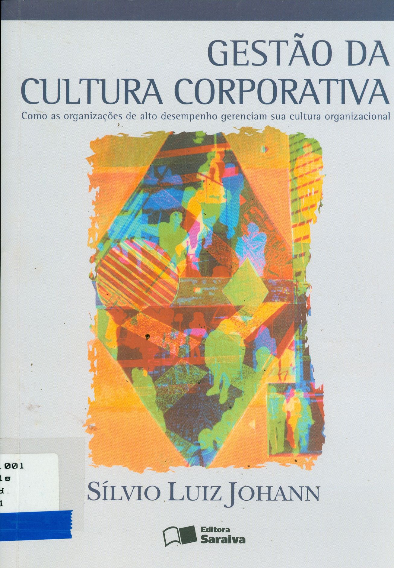 GESTÃO DA CULTURA CORPORATIVA: COMO AS ORGANIZAÇÕES DE ALTO DESEMPENHO GERENCIAM SUA CULTURA ORGANIZACIONAL