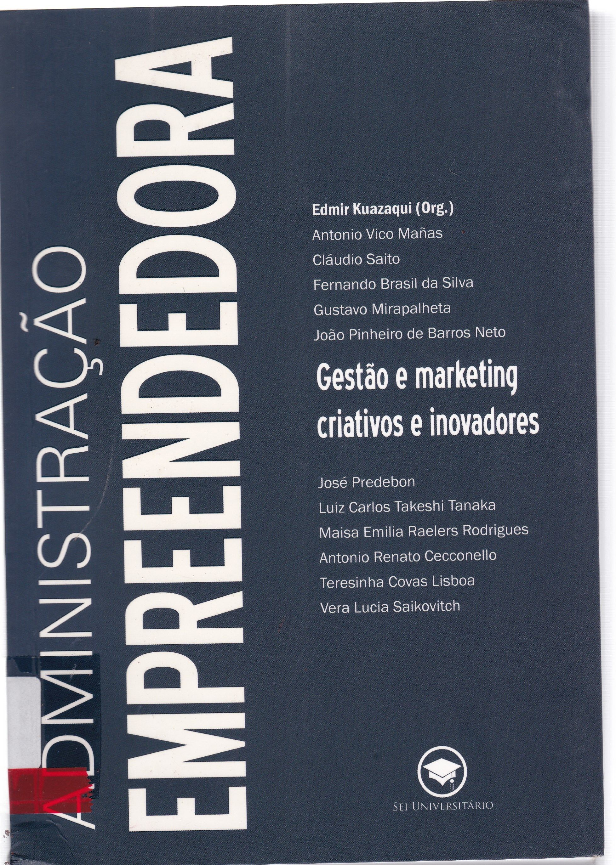 ADMINISTRAÇÃO EMPREENDEDORA: GESTÃO E MARKETING CRIATIVOS E INOVADORES