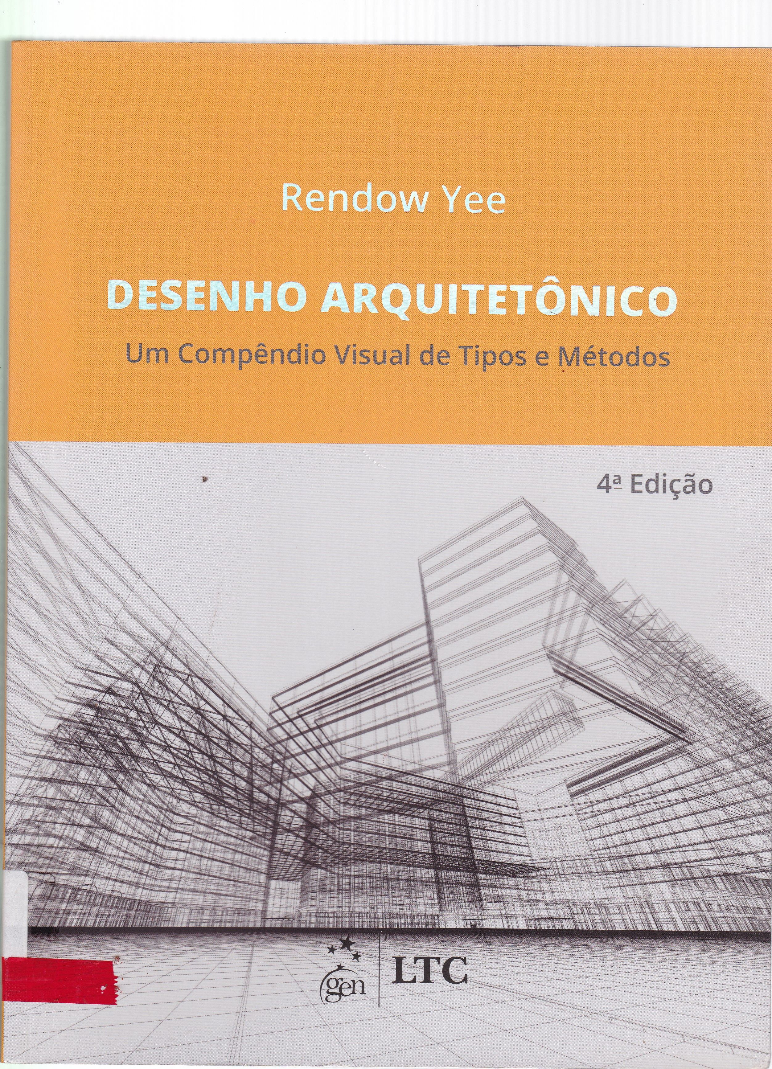 DESENHO ARQUITETÔNICO: UM COMPÊNDIO VISUAL DE TIPOS E MÉTODOS