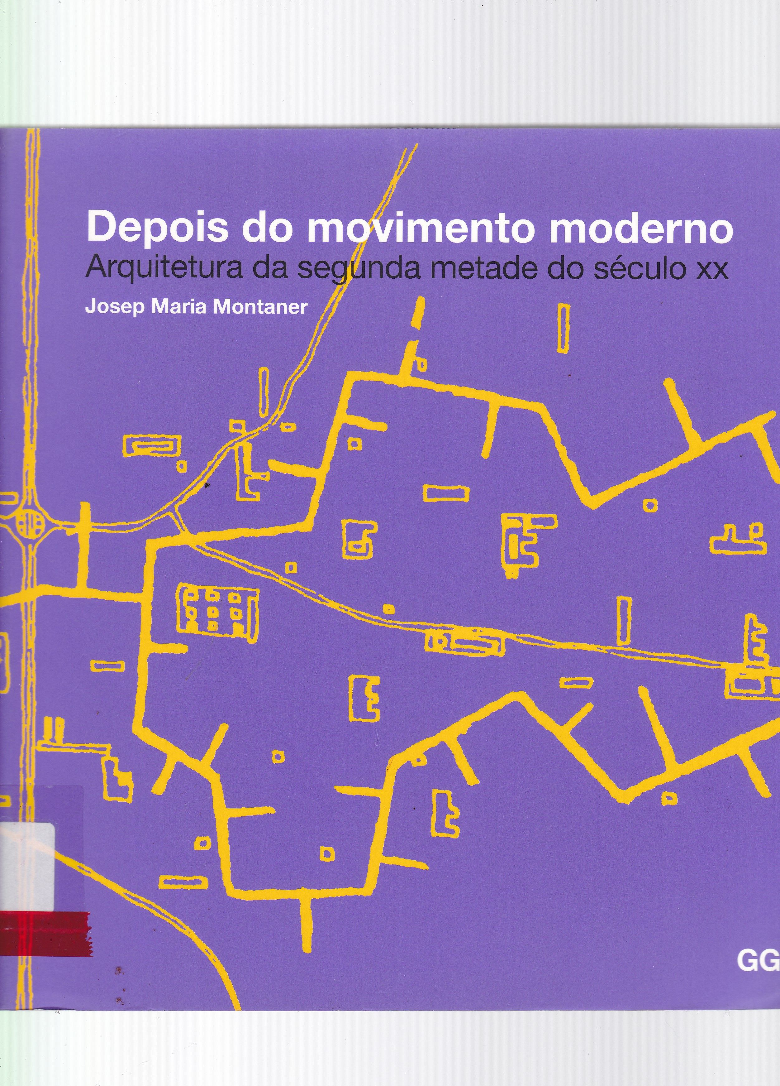 DEPOIS DO MOVIMENTO MODERNO: ARQUITETURA DA SEGUNDA METADE DO SÉCULO XX
