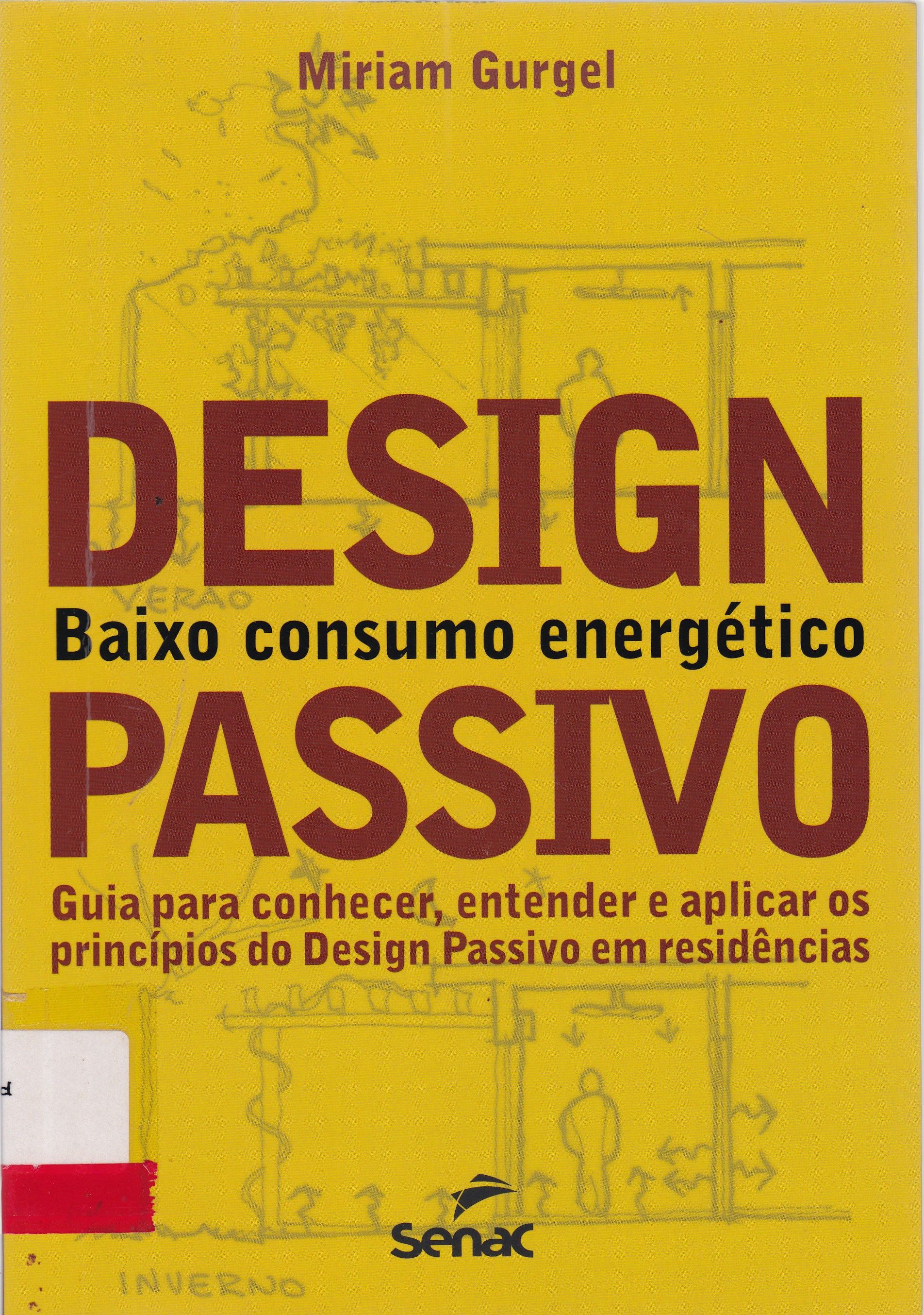 DESIGN PASSIVO: BAIXO CONSUMO ENERGÉTICO: GUIA PARA CONHECER, ENTENDER E APLICAR OS PRINCÍPIOS DO DESIGN PASSIVO EM RESIDÊNCIAS