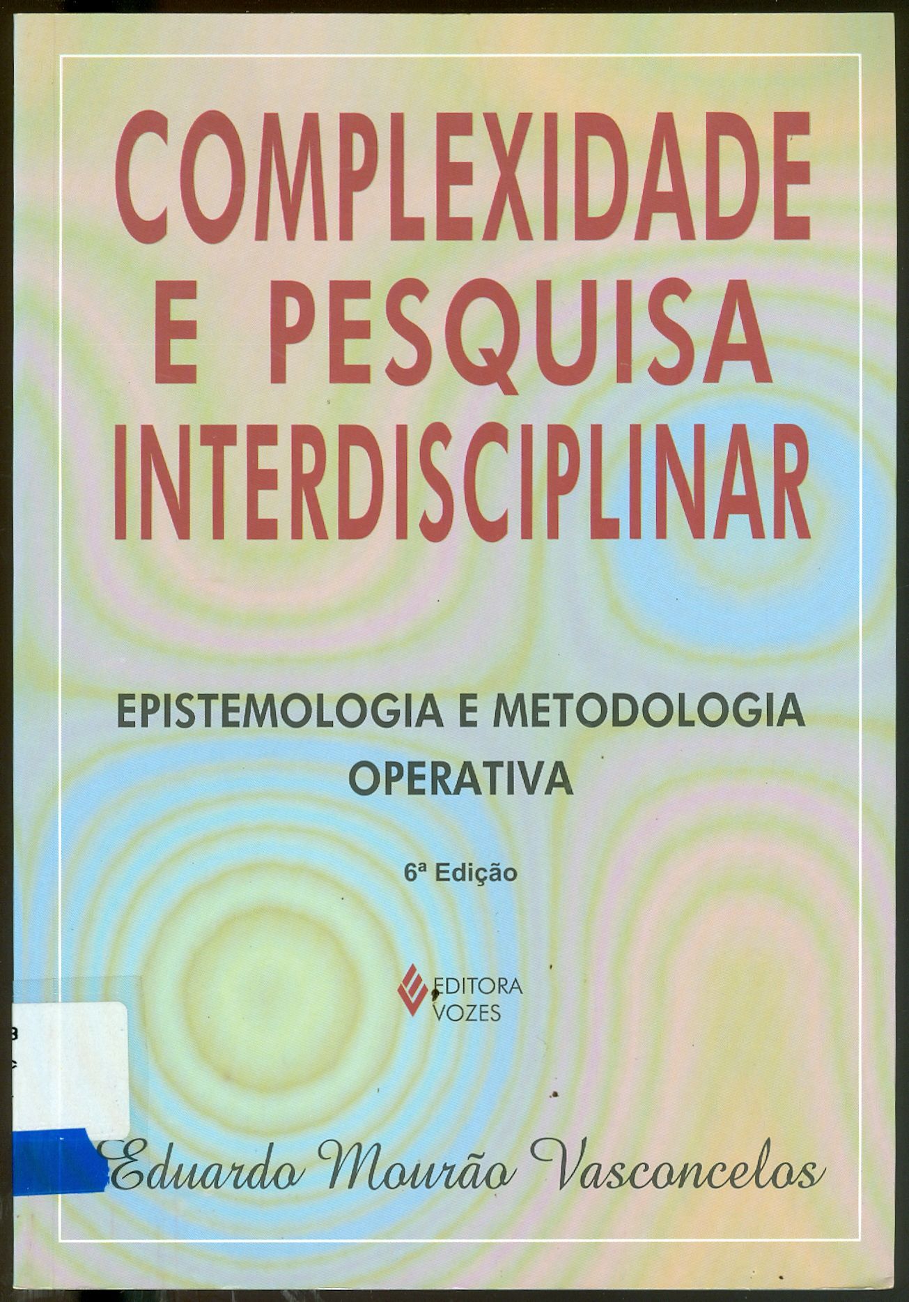 COMPLEXIDADE E PESQUISA INTERDISCIPLINAR: EPISTEMOLOGIA E METODOLOGIA OPERATIVA
