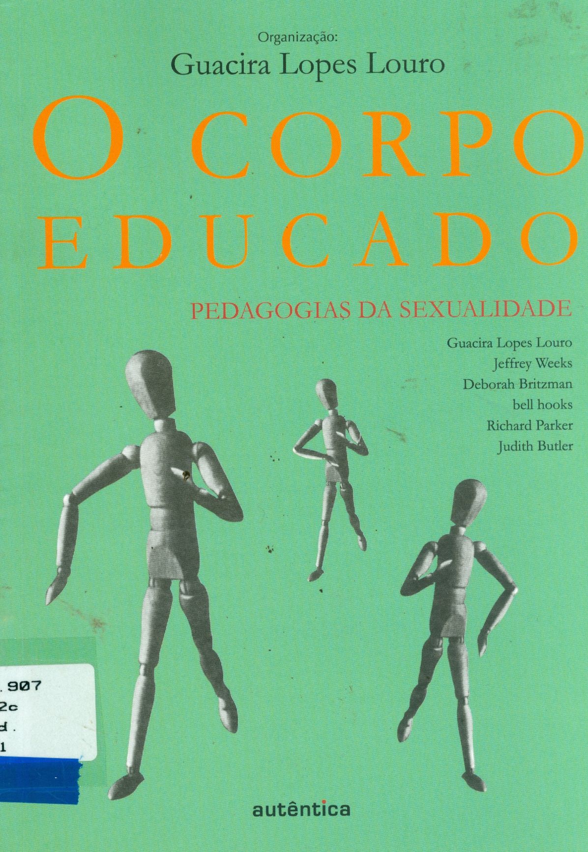 CORPO EDUCADO : PEDAGOGIAS DA SEXUALIDADE, O