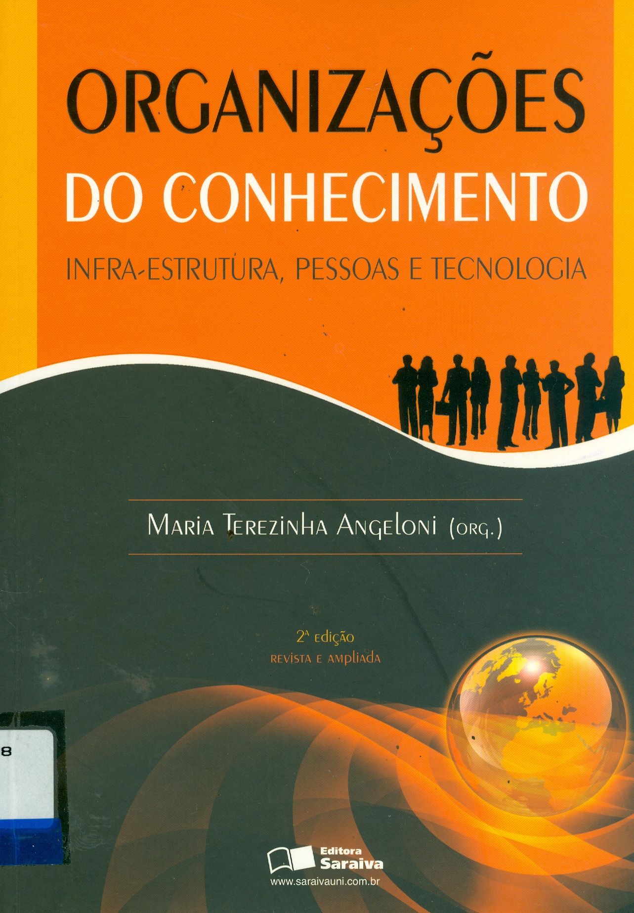 ORGANIZAÇÕES DO CONHECIMENTO: INFRA-ESTRUTURA, PESSOAS E TECNOLOGIA